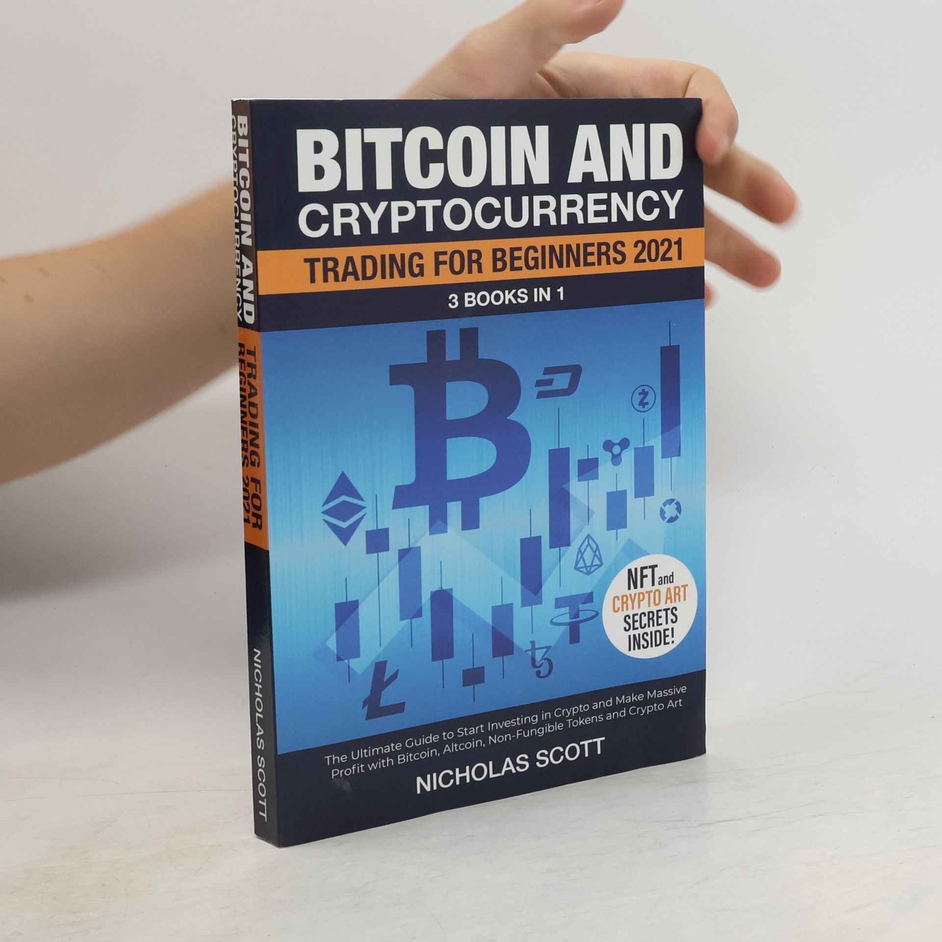 Nicholas Scott Bitcoin and Cryptocurrency Trading For Beginners 2021