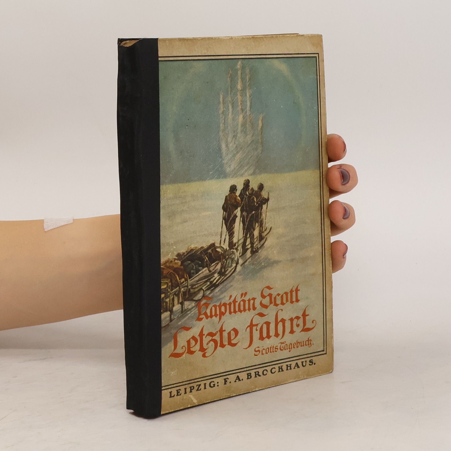Robert Falcon Scott Kapitän Scott. Letzte Fahrt