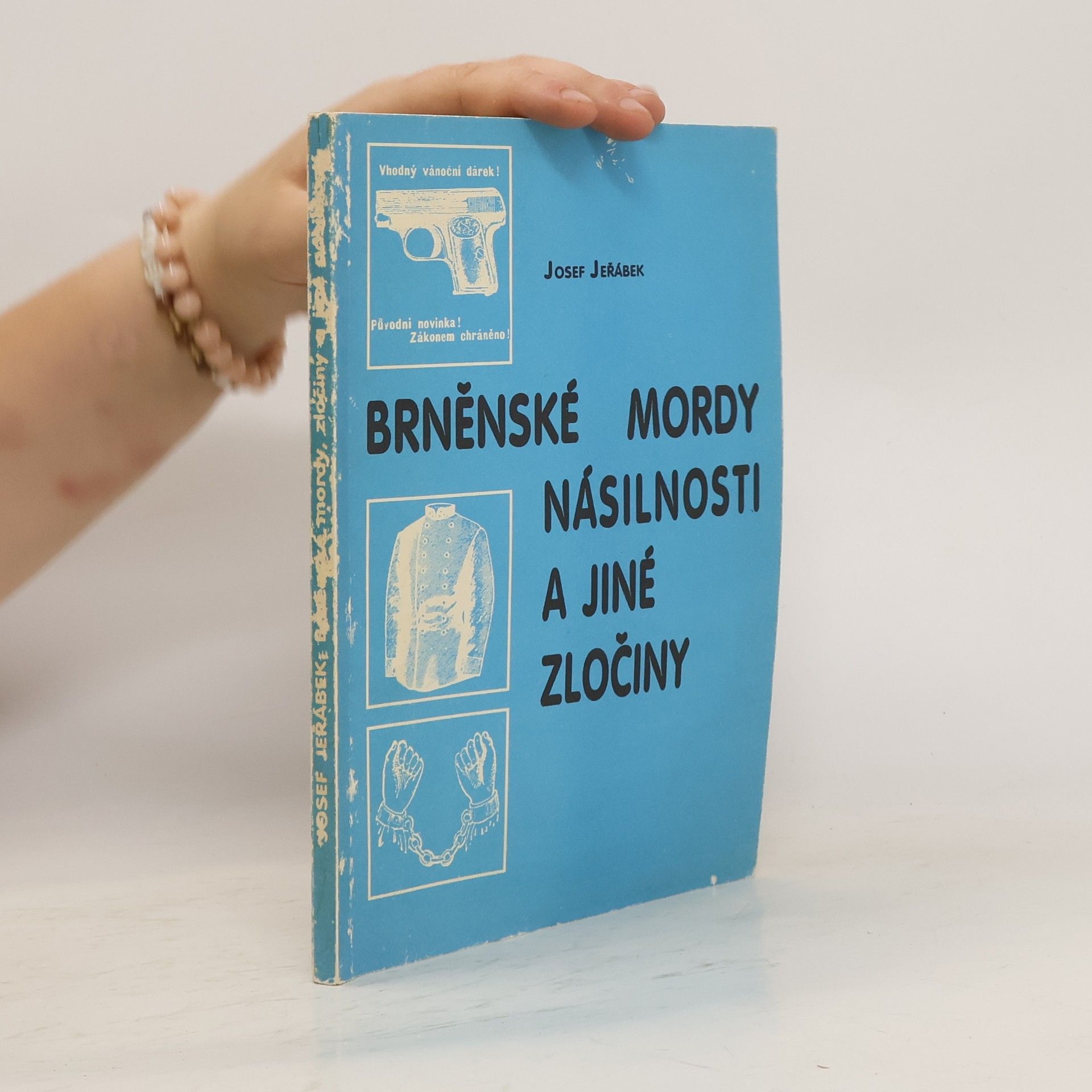 Josef Jeřábek Brněnské mordy, násilnosti a jiné zločiny