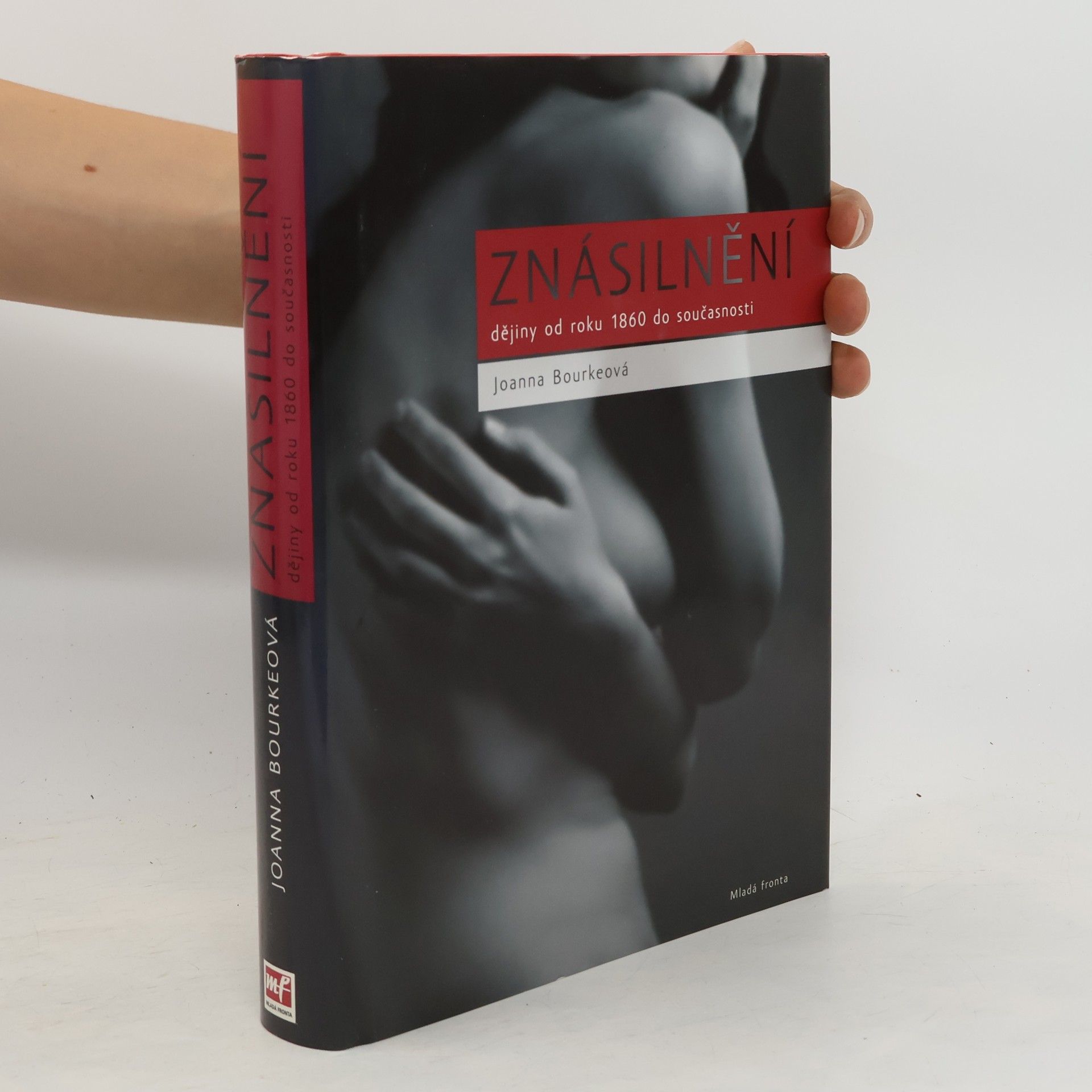 Joanna Bourke Znásilnění. Dějiny od roku 1860 do současnosti