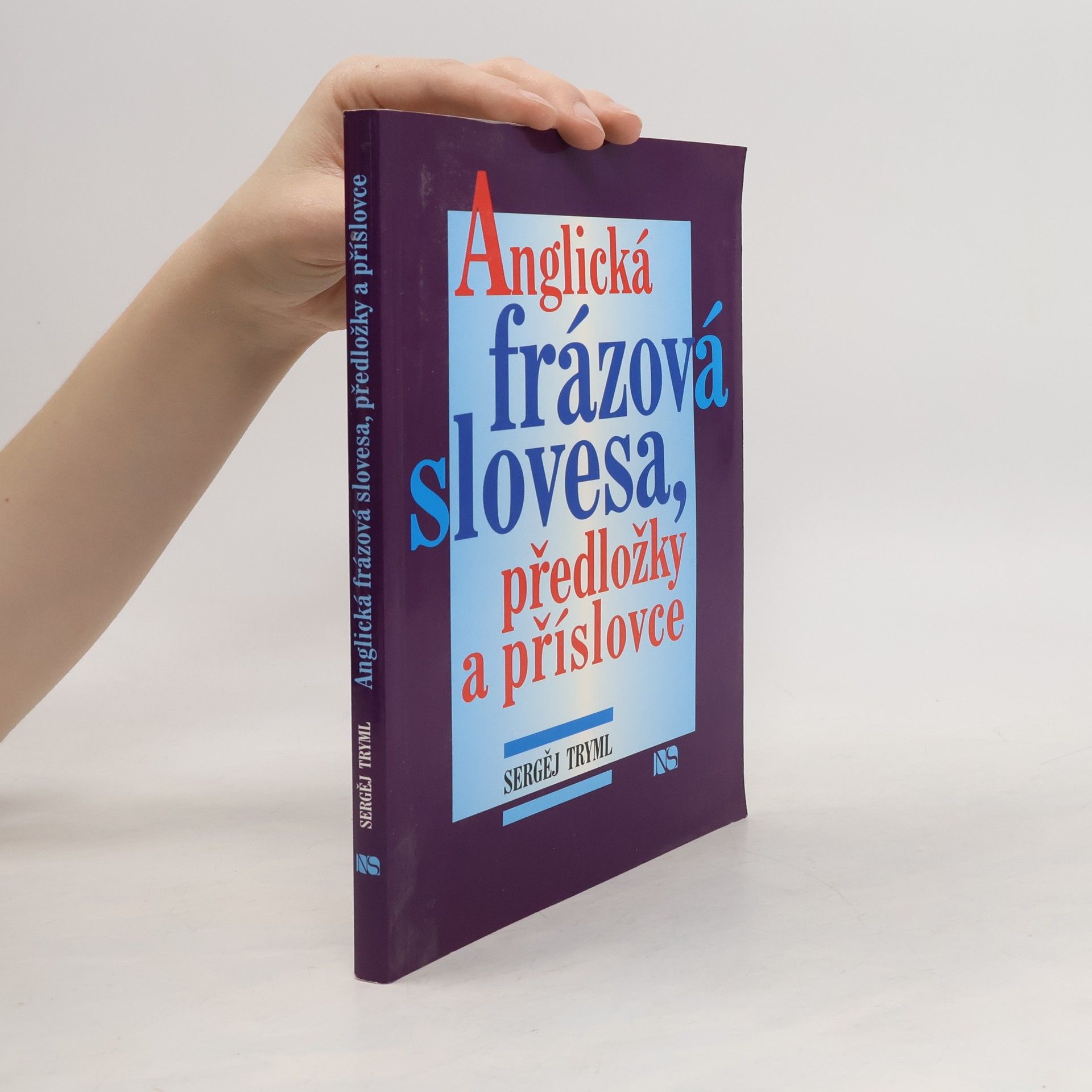Sergej Tryml Anglická frázová slovesa, předložky a příslovce