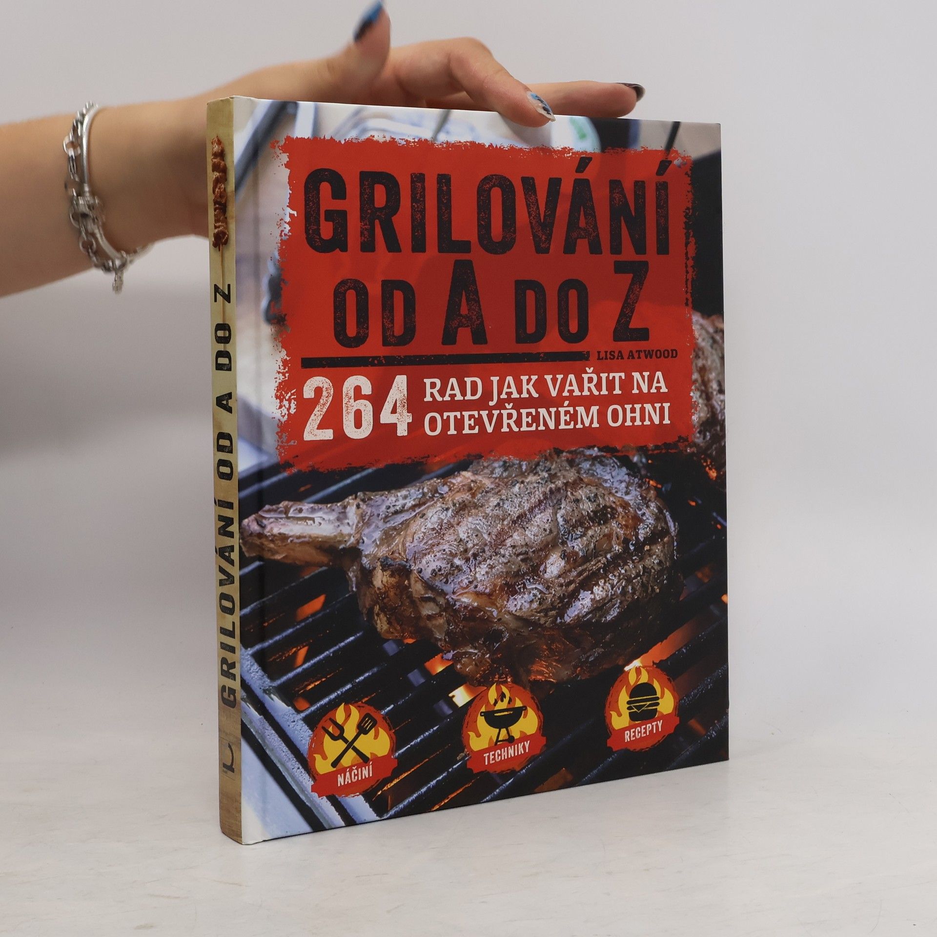 Lisa Atwood Grilování od A do Z - 264 rad jak vařit na otevřeném ohni