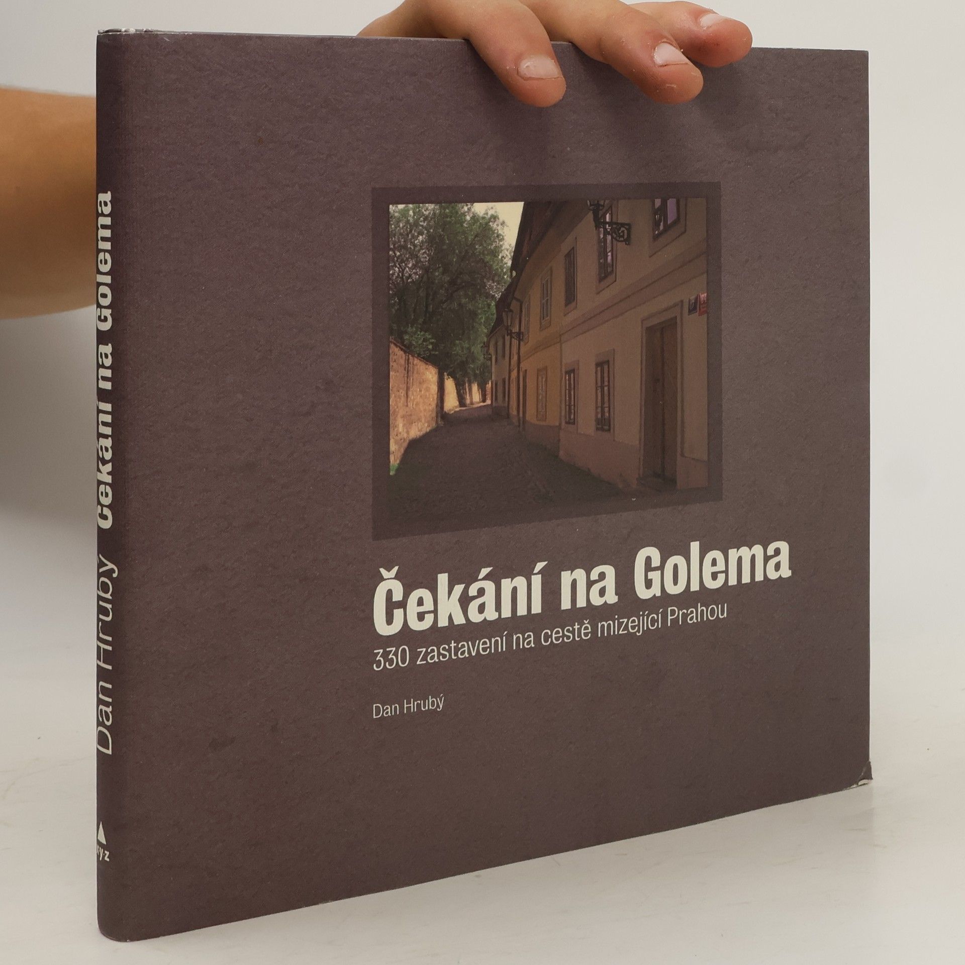 Dan Hrubý Čekání na Golema. 330 zastavení na cestě mizející Prahou