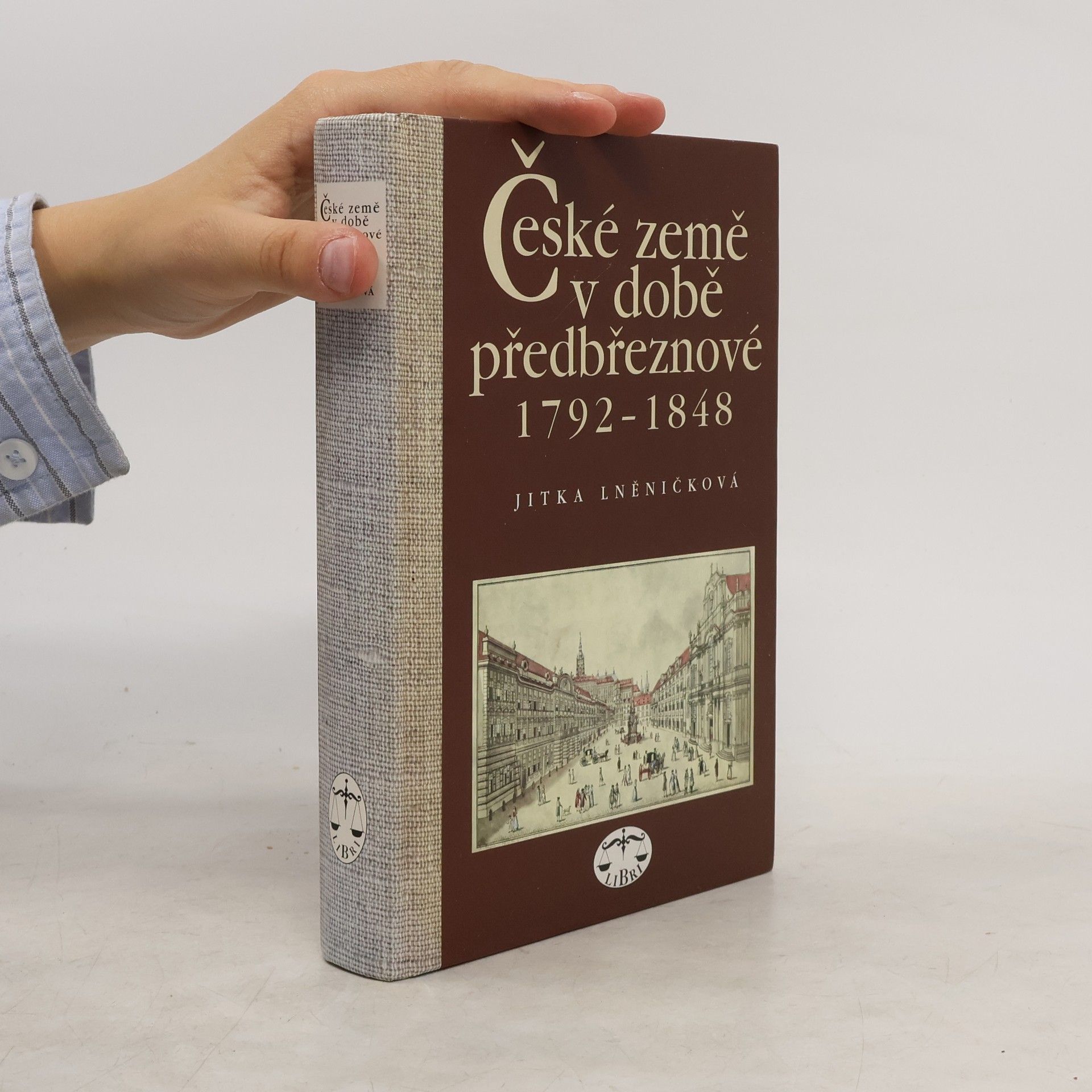 Jitka Lněničková České země v době předbřeznové : 1792-1848