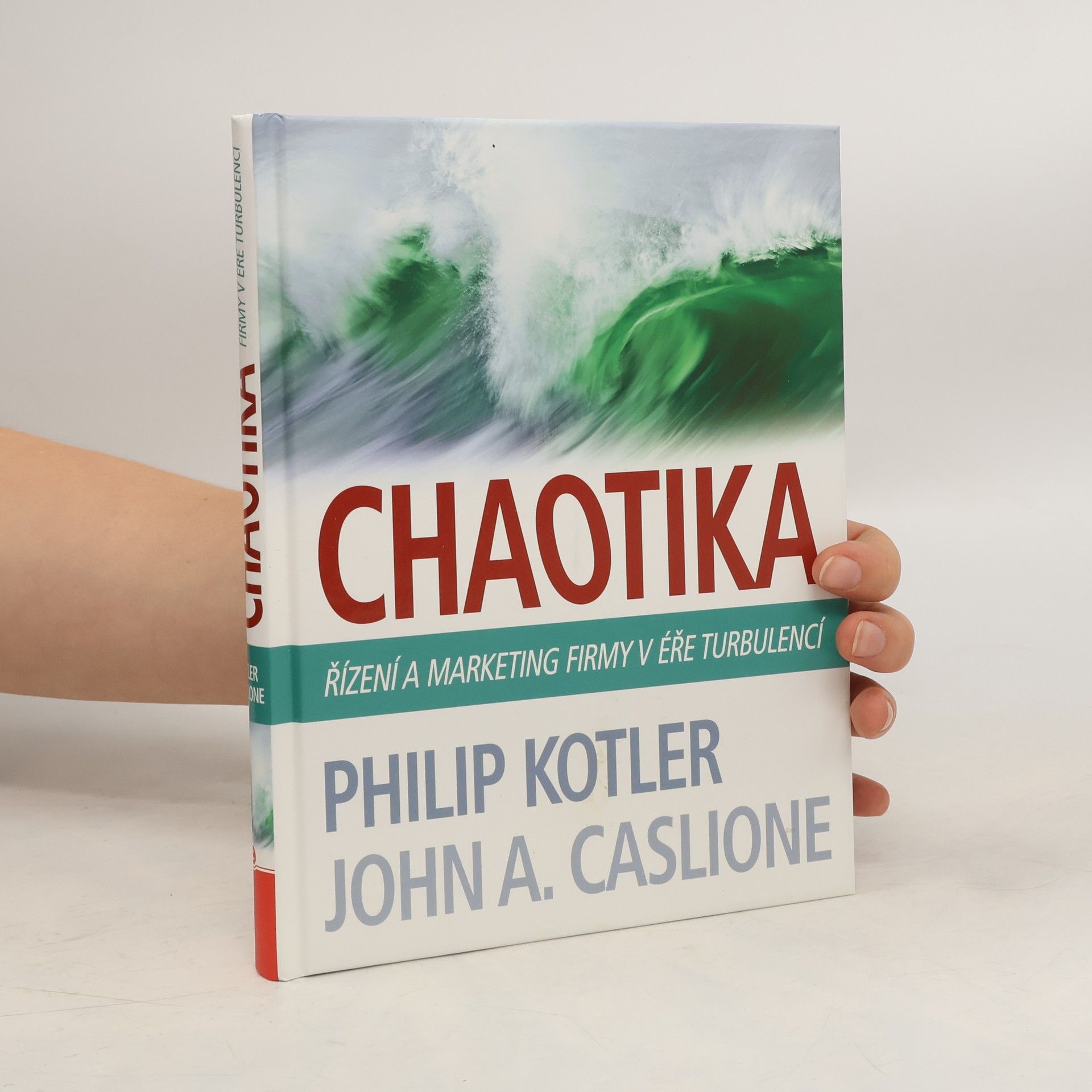 Philip Kotler Chaotika. Řízení a marketing firmy v éře turbulencí