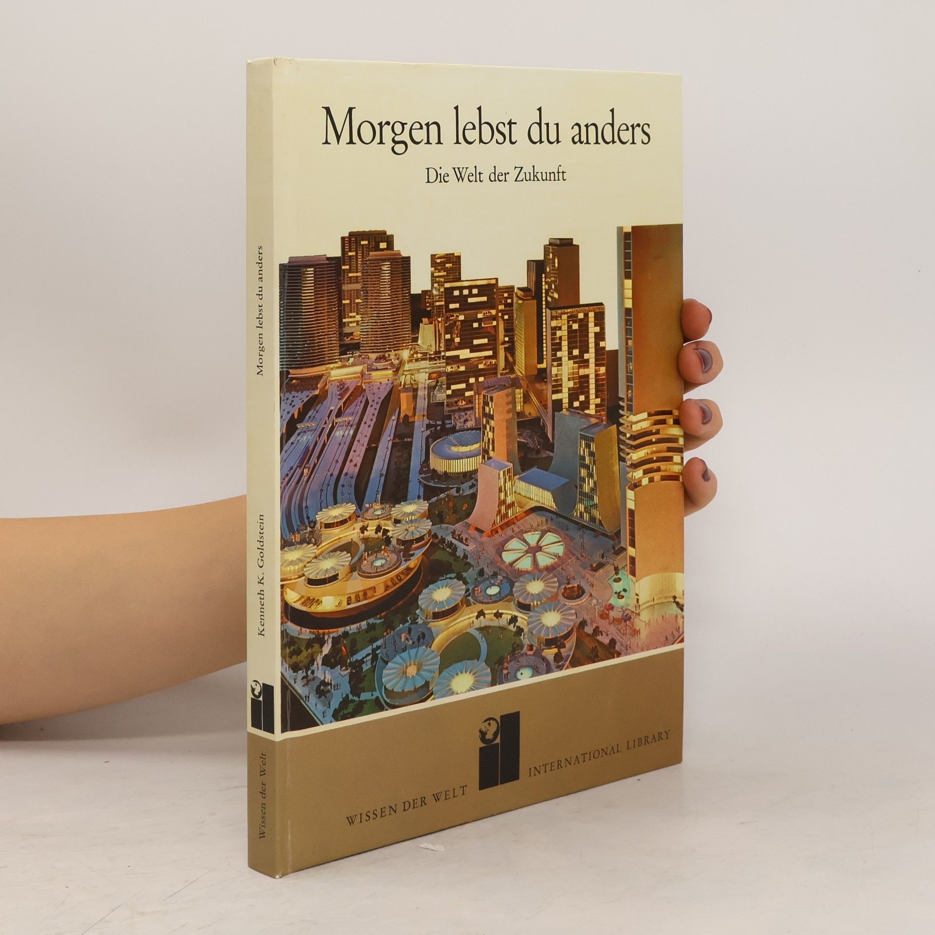 Kenneth K. Goldstein Morgen lebst du anders