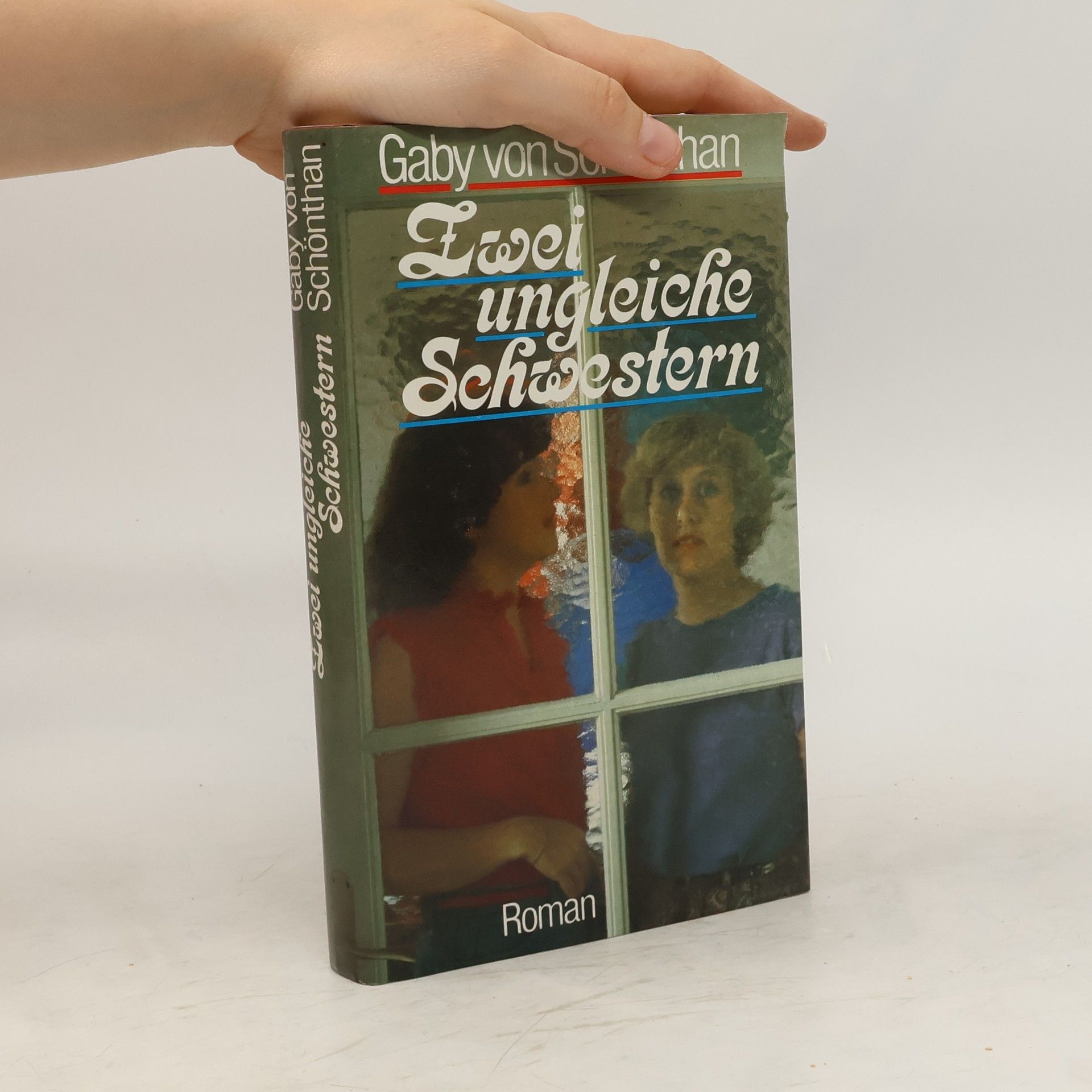 Gaby von Schönthan Zwei ungleichen Schwestern