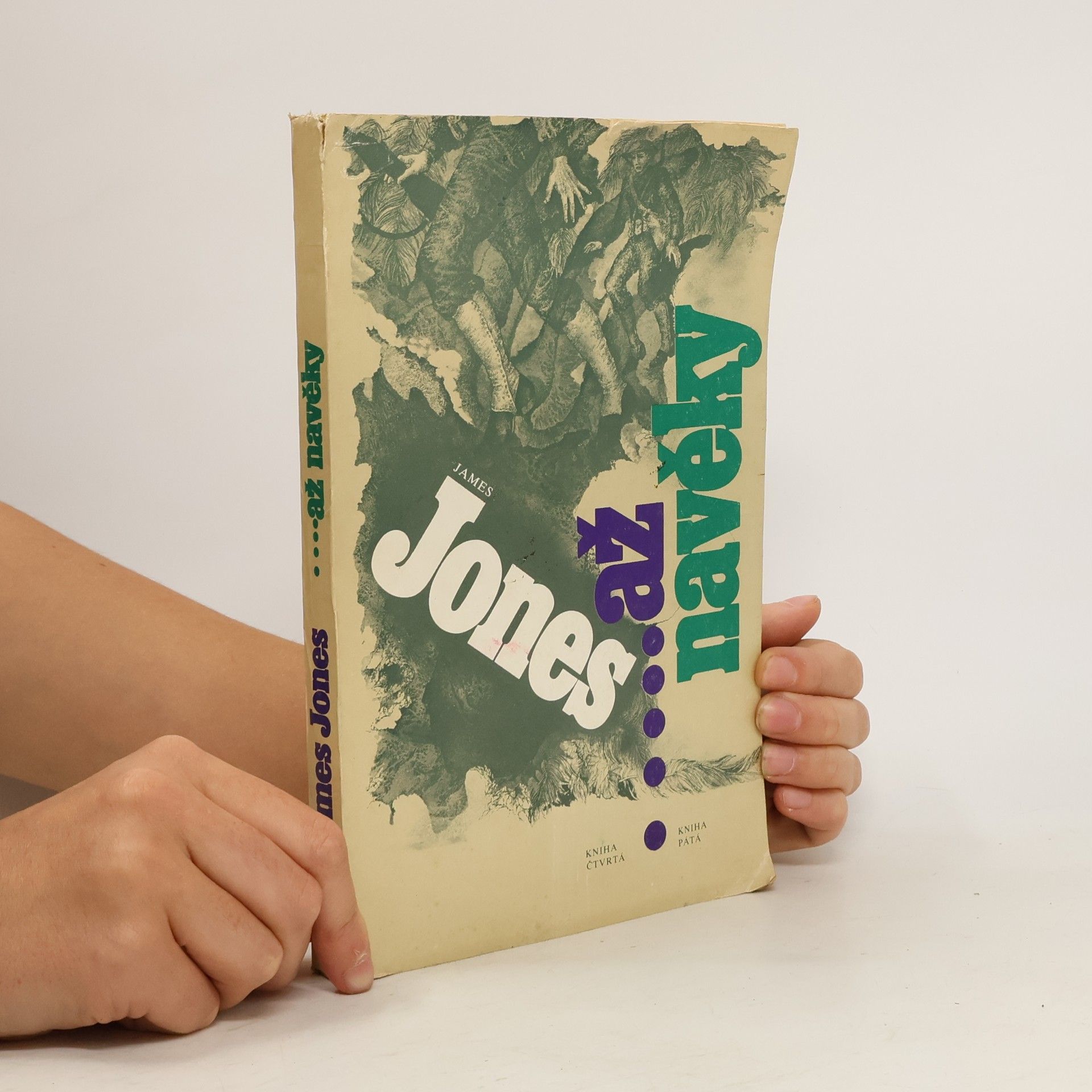 James Jones ...až navěky. Kniha čtvrtá a pátá