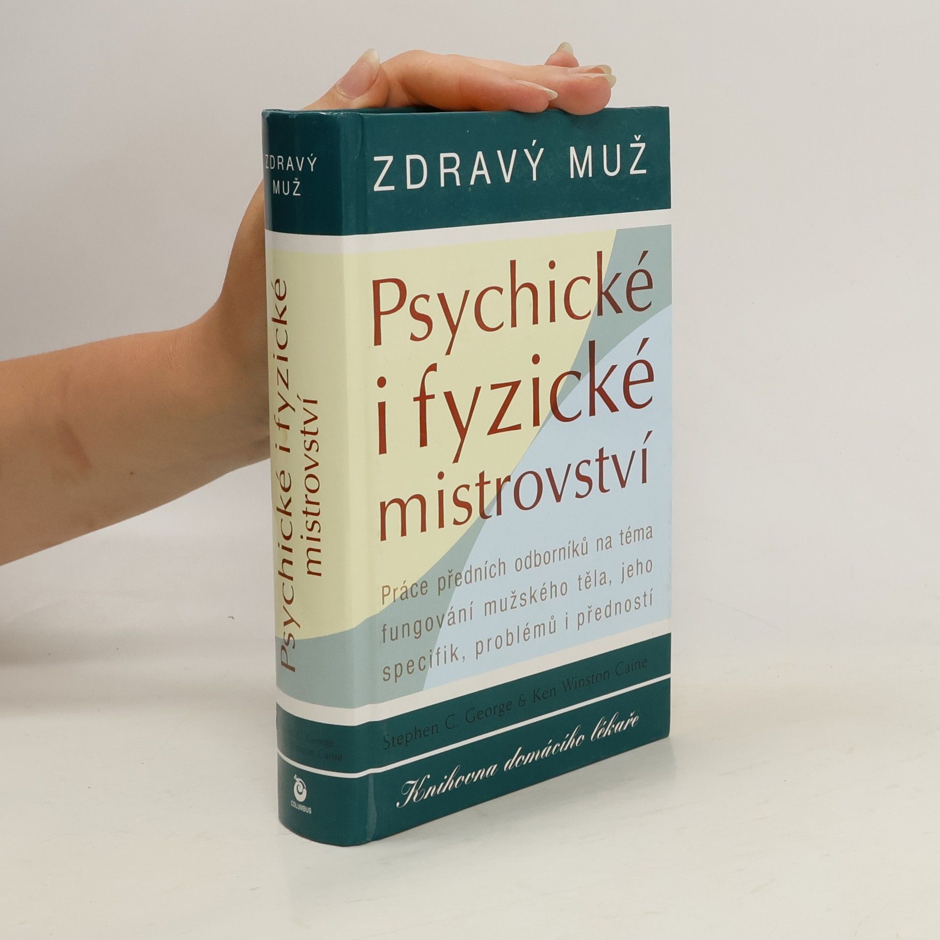 Stephen C. George Zdravý muž. Psychické i fyzické mistrovství