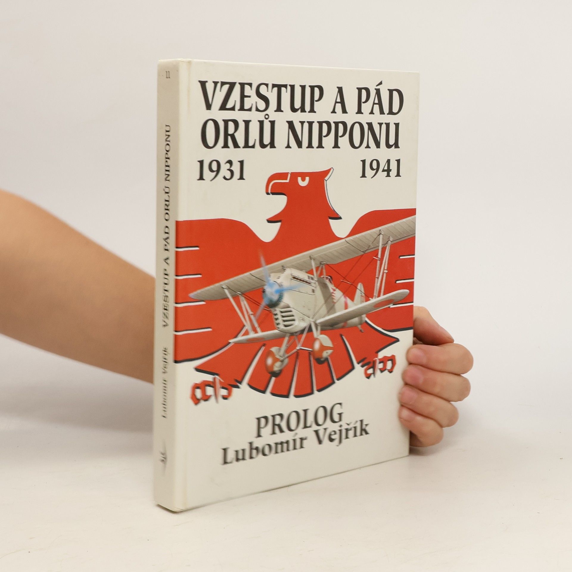 Lubomír Vejřík Vzestup a pád orlů Nipponu. 1931 - 1941. Historie japonského letectva. Díl 1, Prolog