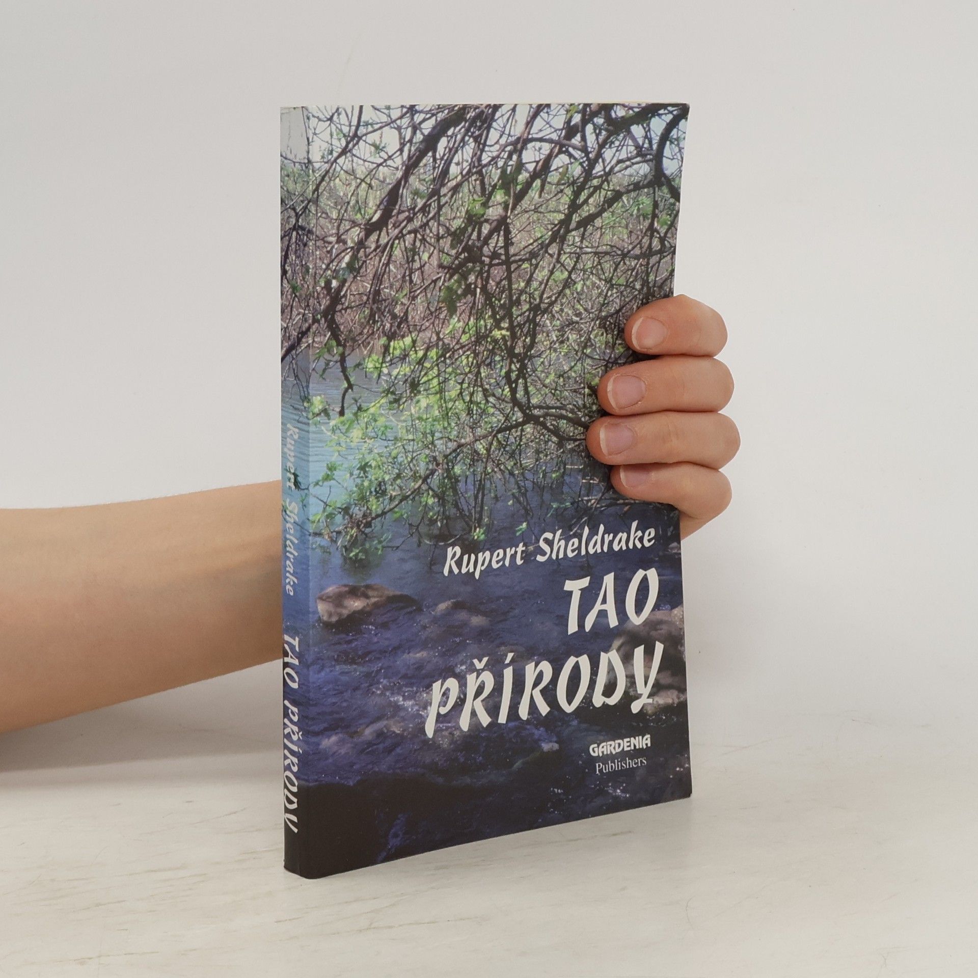 Rupert Sheldrake Tao přírody : Znovuzrození posvátnosti přírody ve vědě