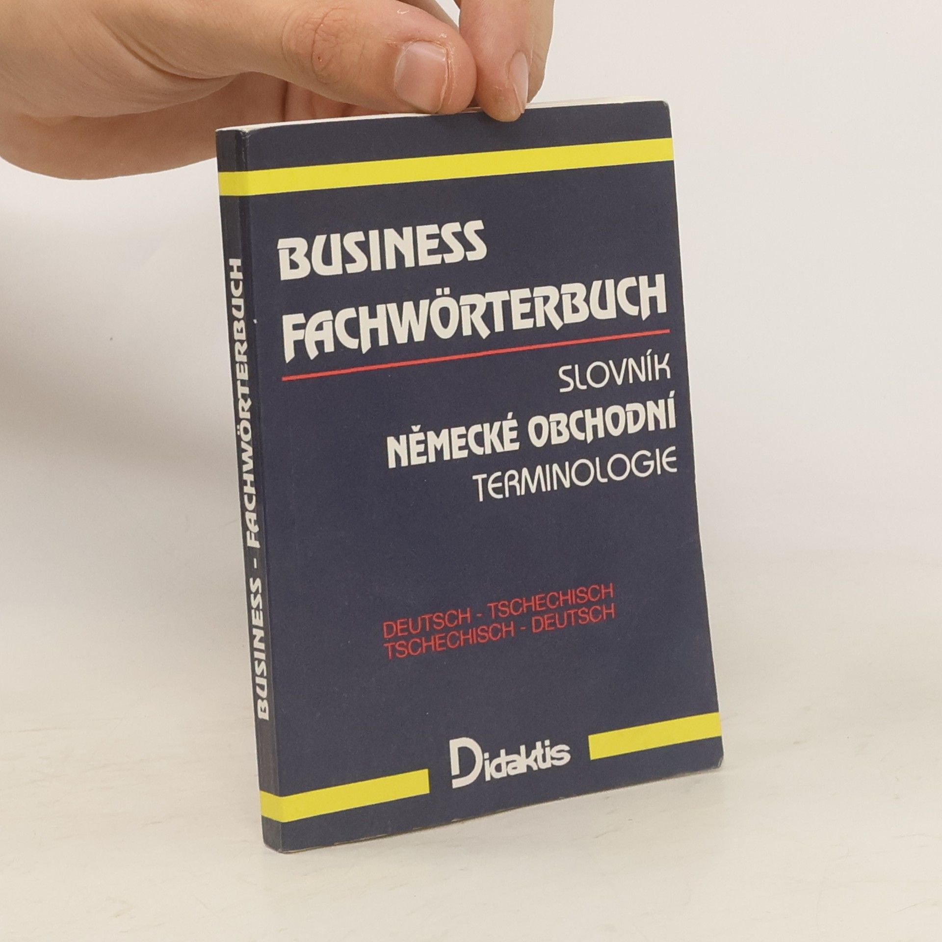 Pavol Tarábek Business Fachwörterbuch. Slovník německé obchodní terminologie. Deutsch-tschechisch. Tschechisch-deutsch