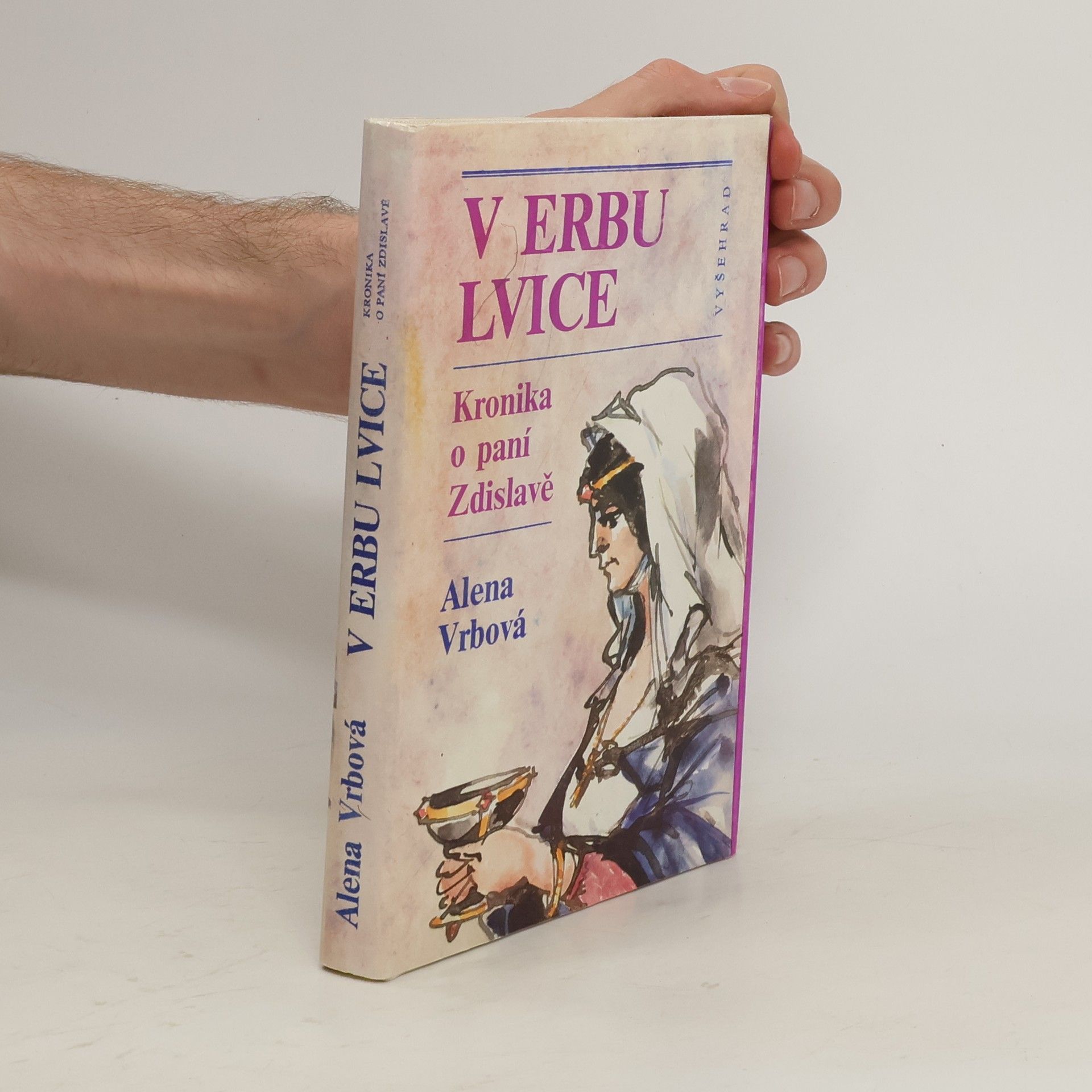 Vrbová Alena V erbu lvice. Kronika o paní Zdislavě