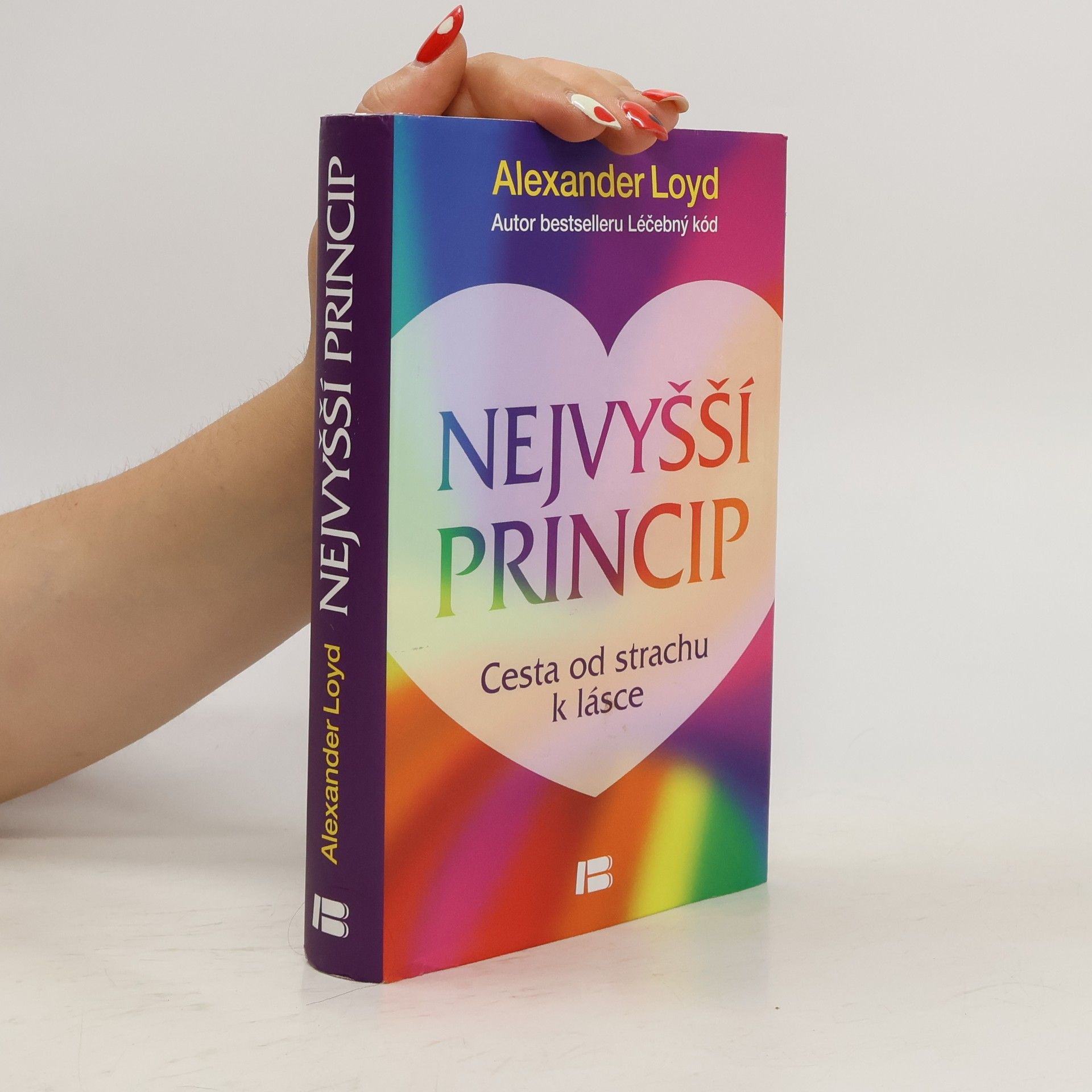 Alexander Loyd Nejvyšší princip. Cesta od strachu k lásce