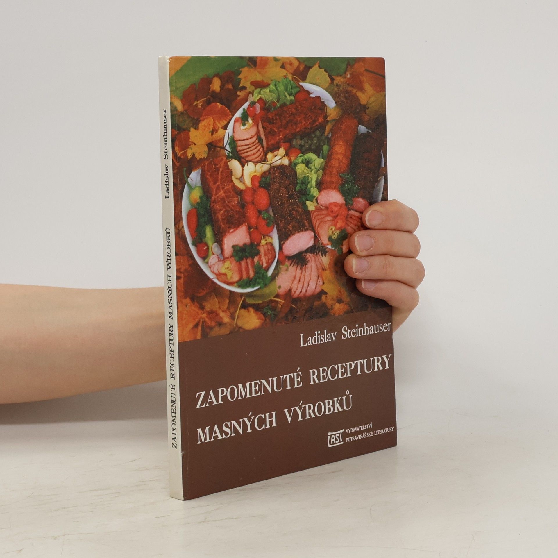 Ladislav Steinhauser Zapomenuté receptury masných výrobků