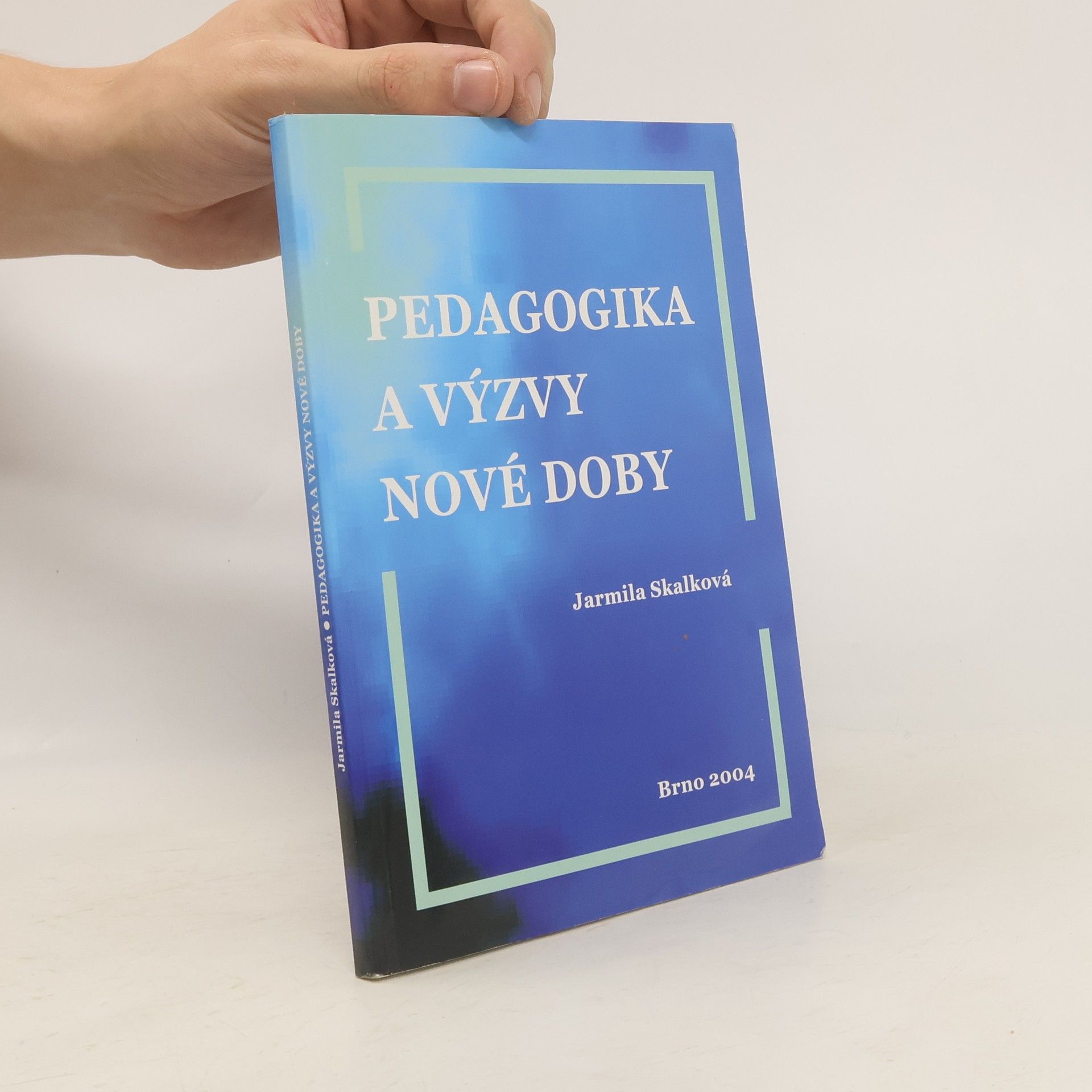 Jarmila Skalková Pedagogika a výzvy nové doby