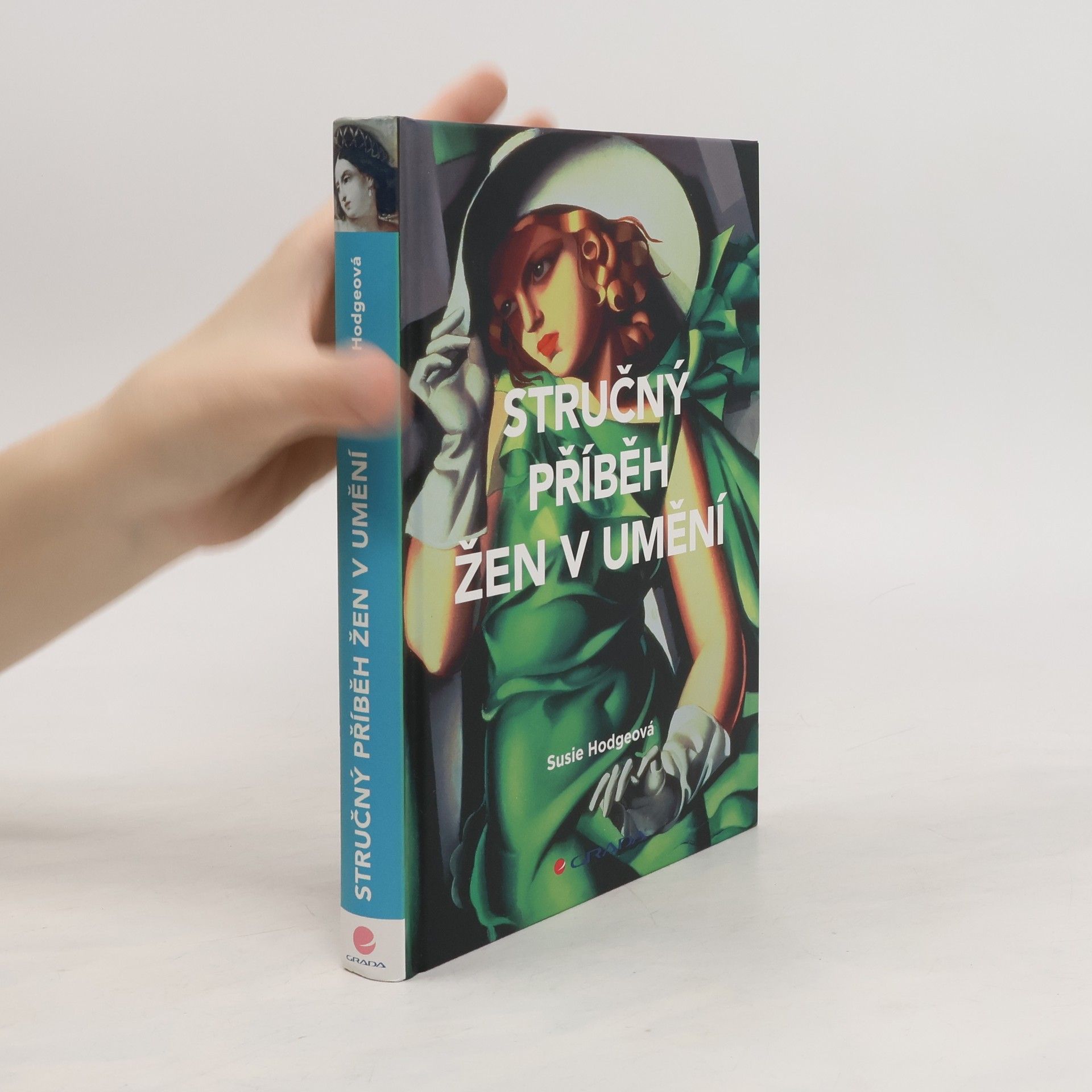 Susie Hodge Stručný příběh žen v umění : kapesní průvodce klíčovými hnutími, díly, průlomovými okamžiky a tématy