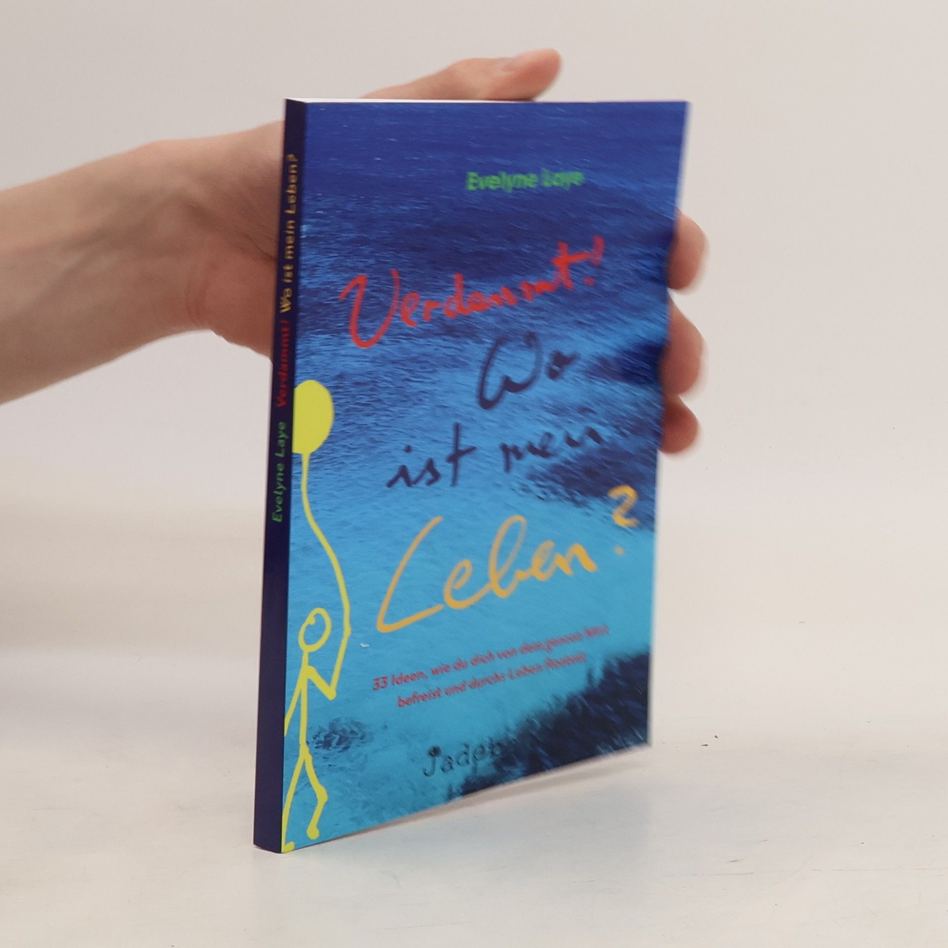 Verdammt ! Wo ist mein Leben?