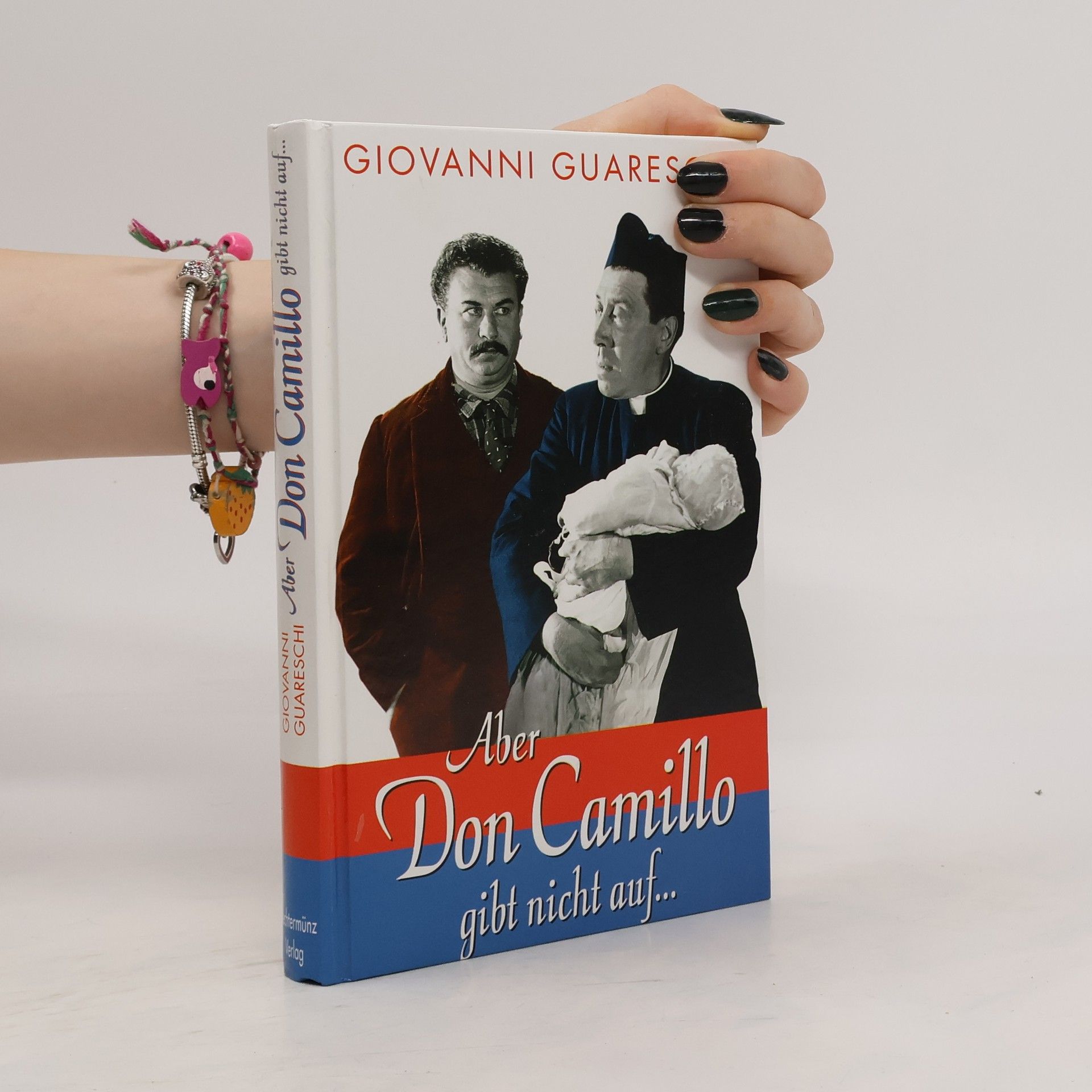 Giovannino Guareschi Aber Don Camillo gibt nicht auf...