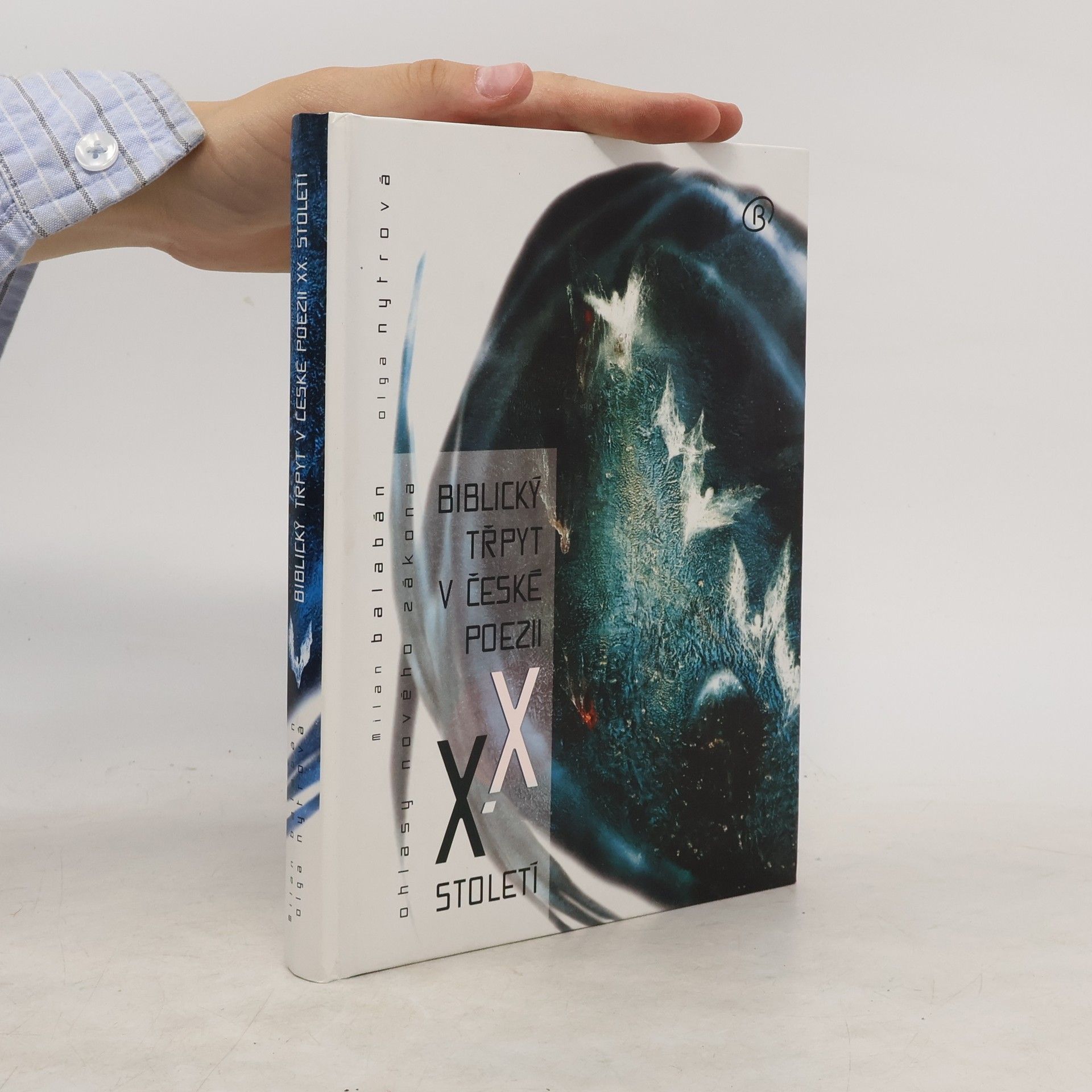 Milan Balabán Biblický třpyt v české poezii XX. století : Ohlasy Nového zákona