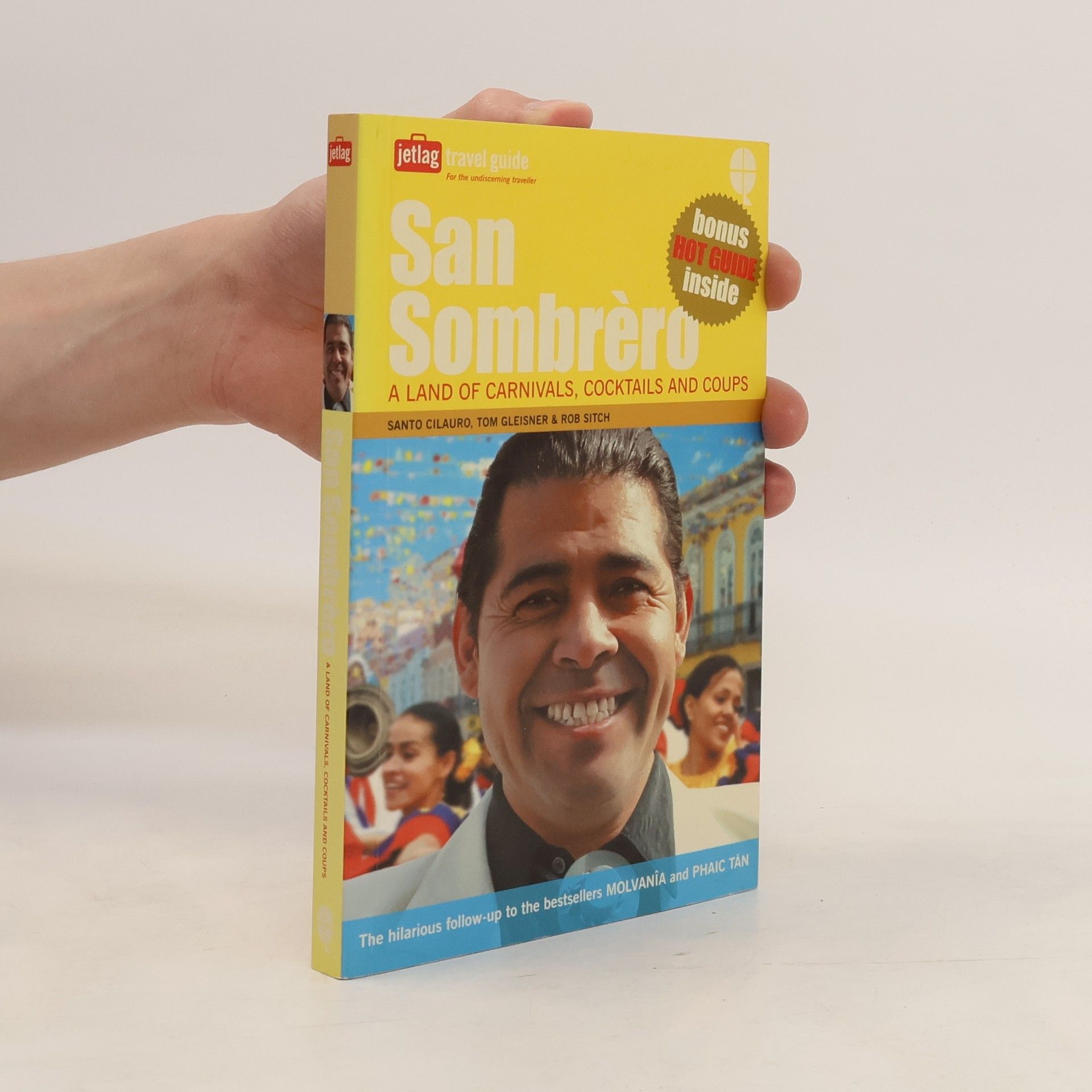 Santa Cilauro San Sombrero. A Land of Carnivals, Cocktails and Coups