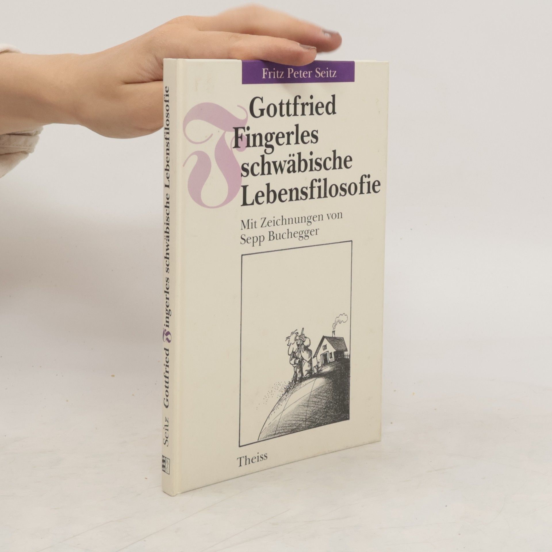 Fritz Peter Seitz Gottfried Fingerles schwäbische Lebensfilosofie