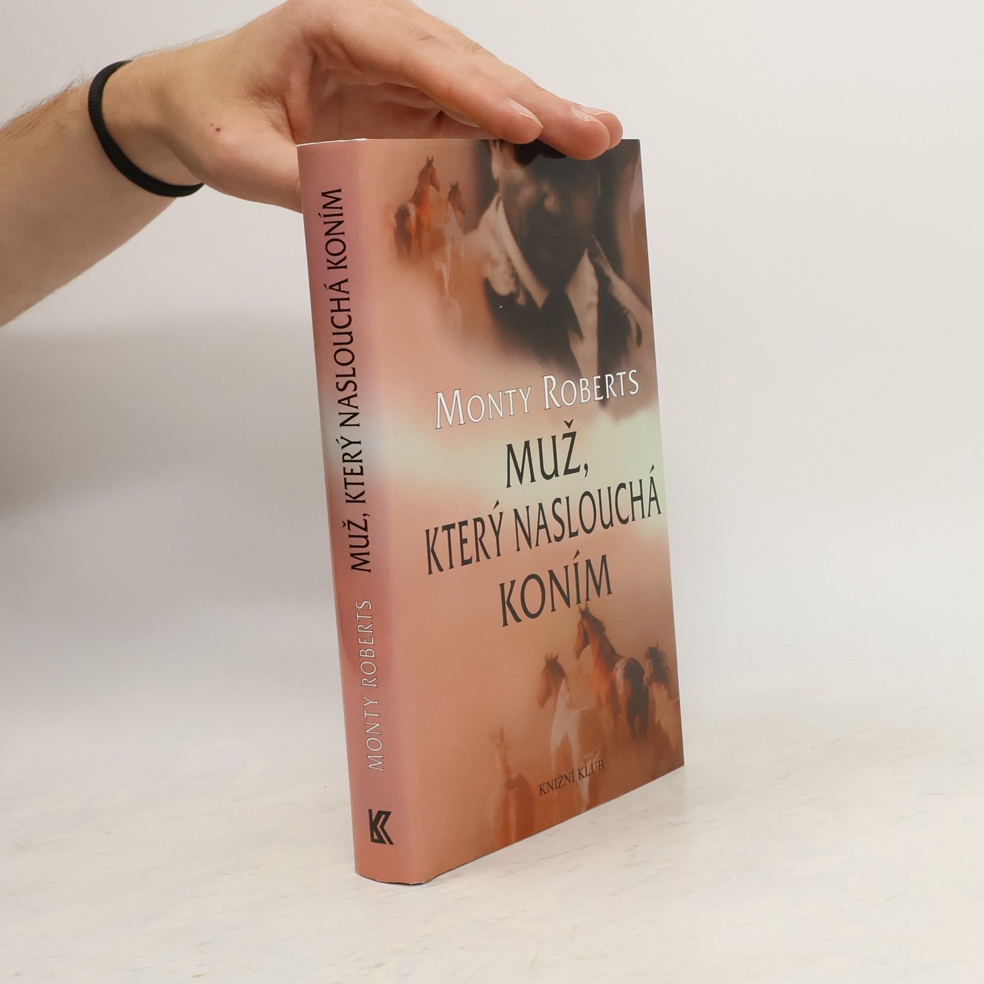 Monty Roberts Muž, který naslouchá koním