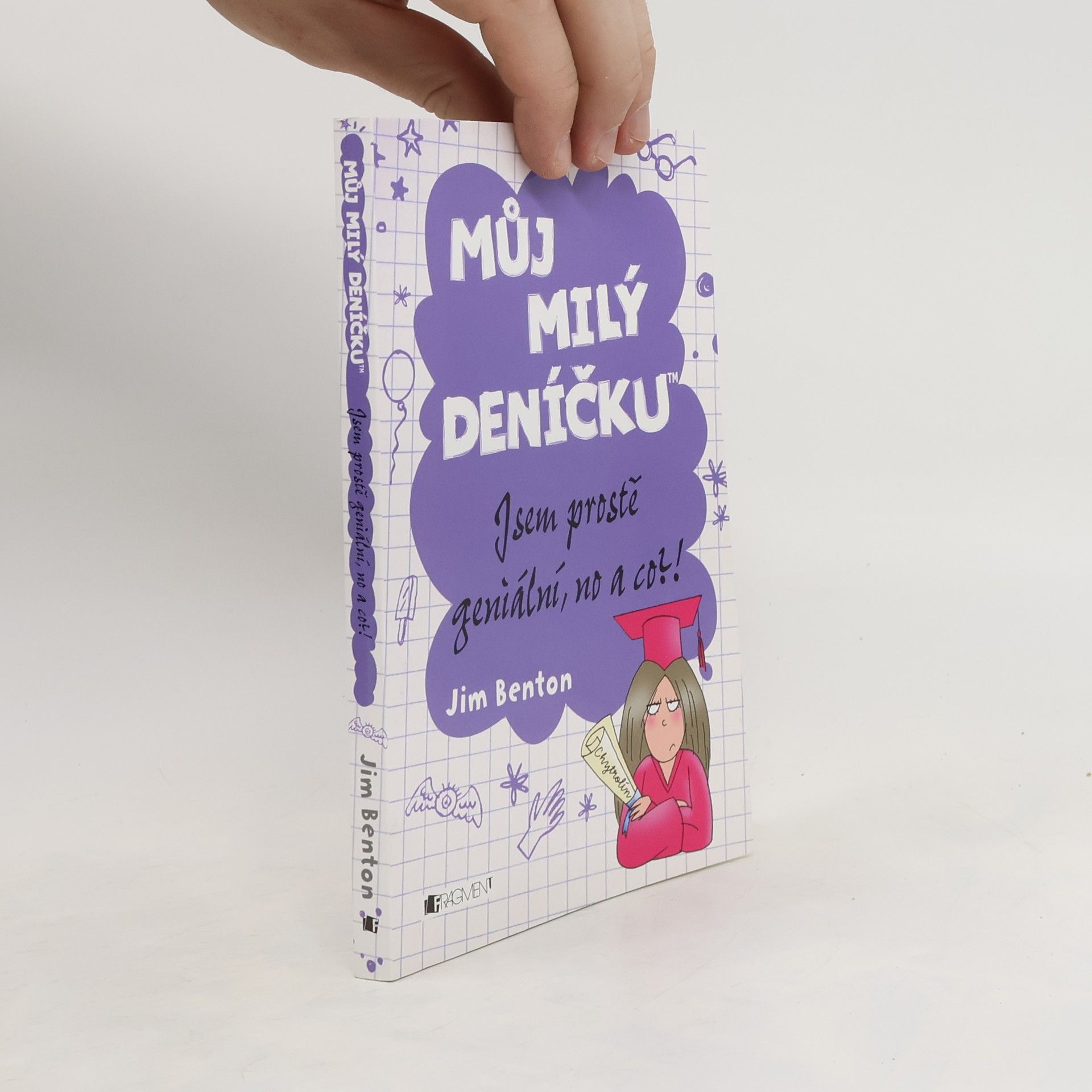 Jim Benton Můj milý deníčku. Příběhy z Mackerelské základní školy. Jsem prostě geniální, no a co?!