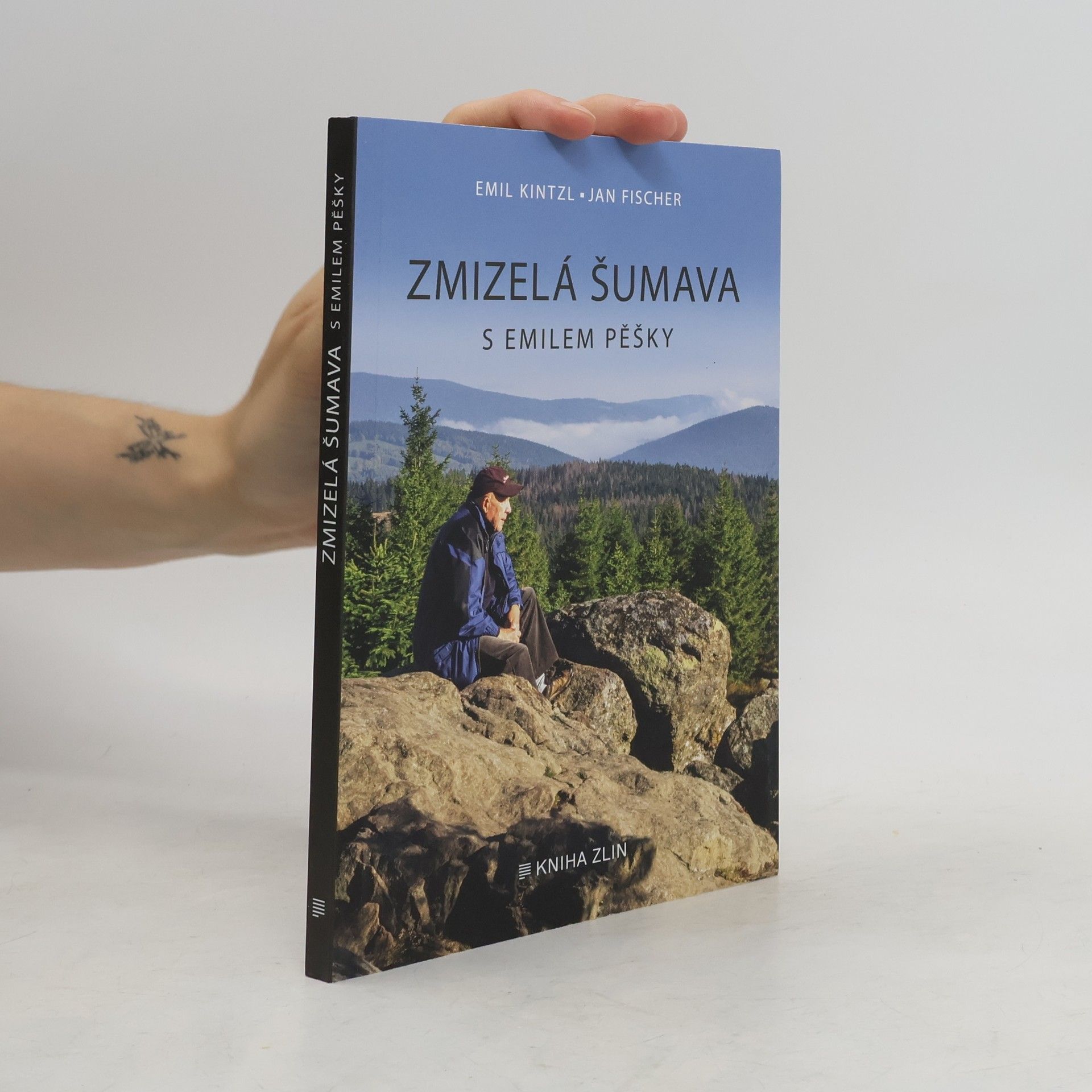 Emil Kintzl Zmizelá Šumava : s Emilem pěšky