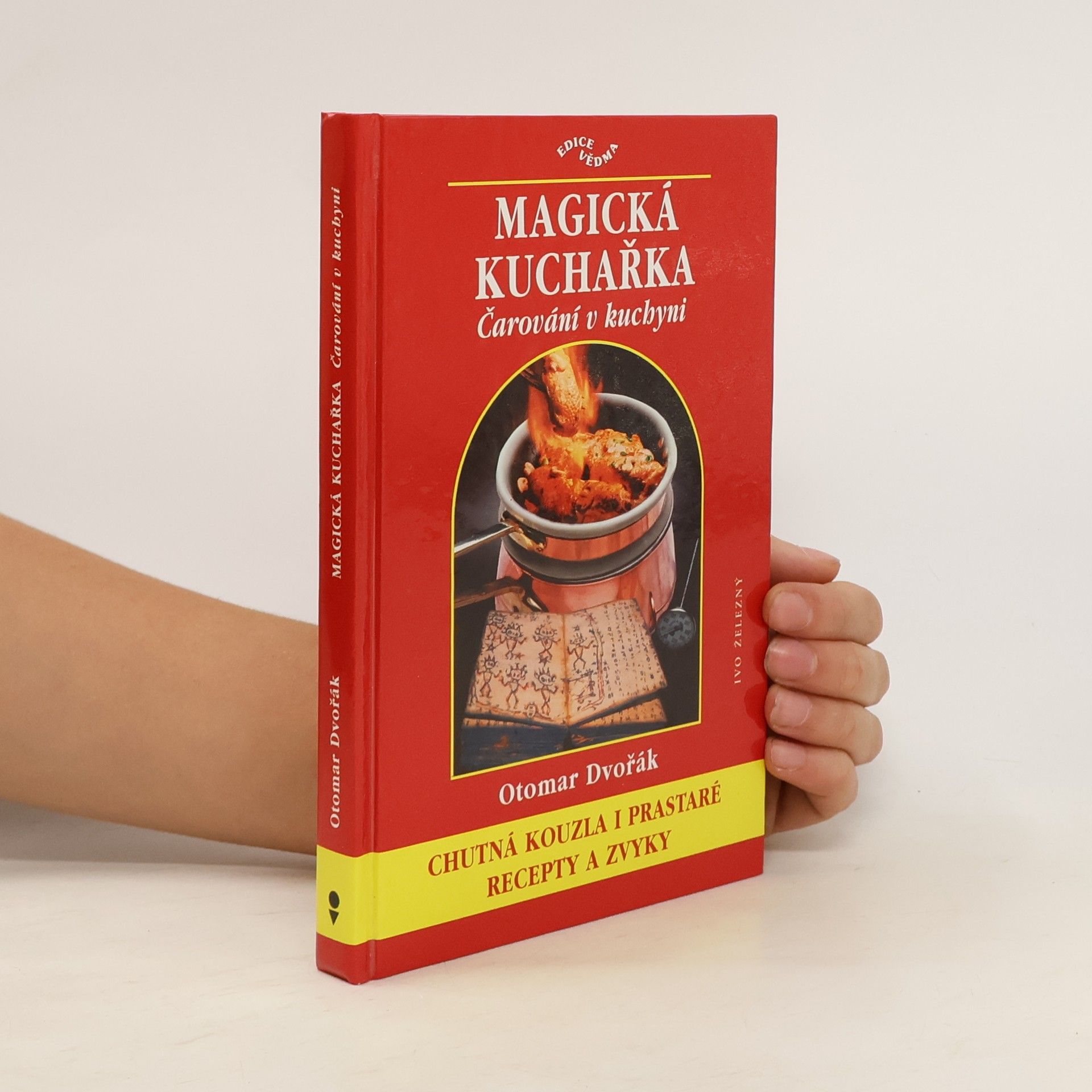 Otomar Dvořák Magická kuchařka : čarování v kuchyni