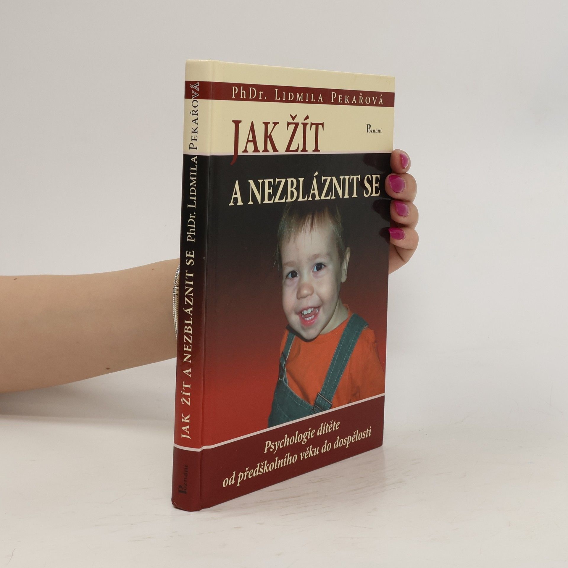 Pekařová Lidmila Jak žít a nezbláznit se