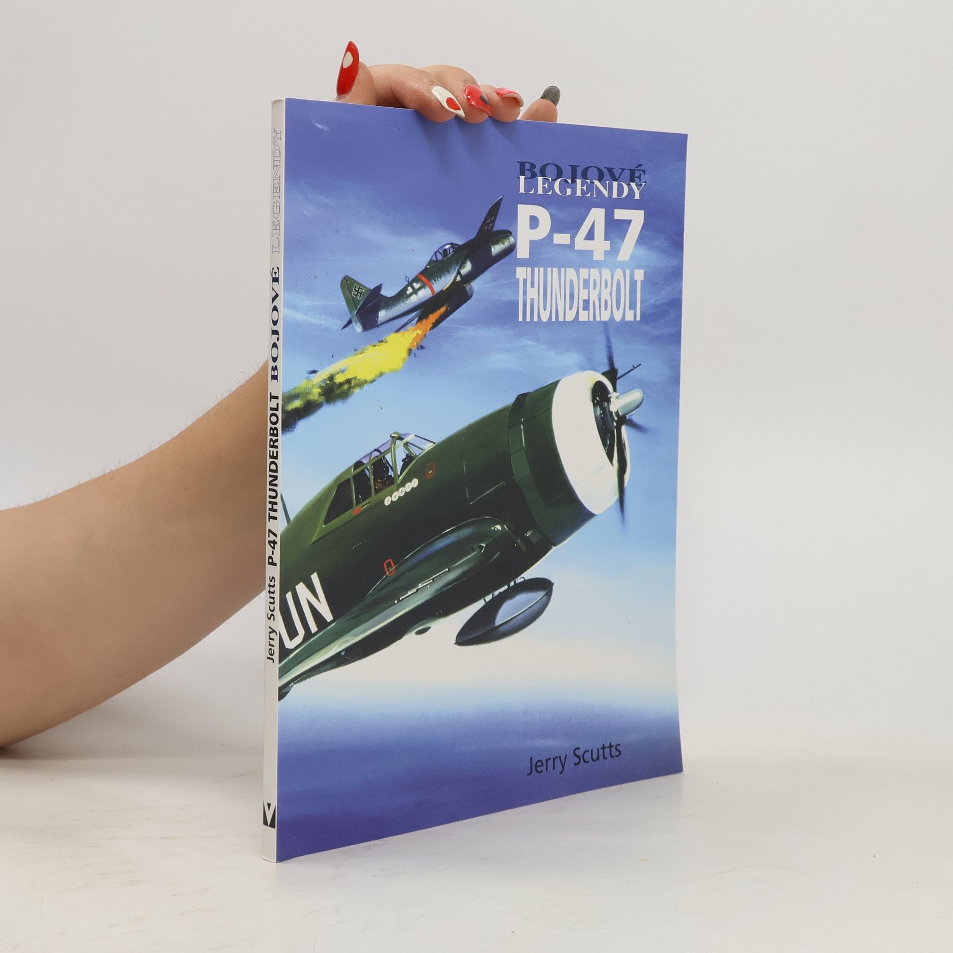 Jerry Scutts Bojové legendy P-47 Thunderbolt