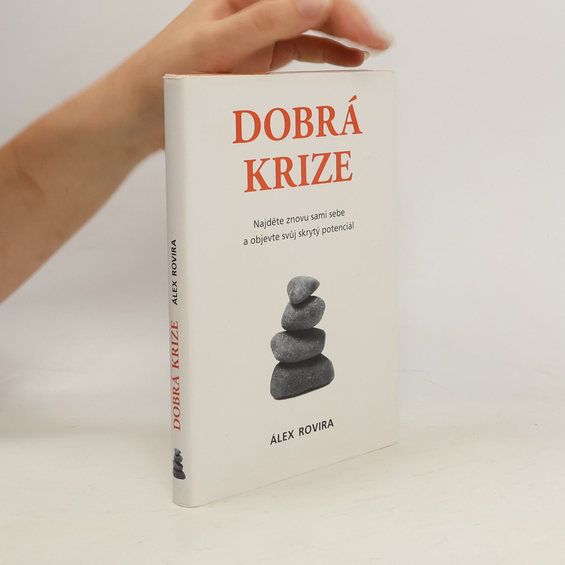 Álex Rovira Dobrá krize - najděte znovu sami sebe a objevte svůj skrytý potenciál