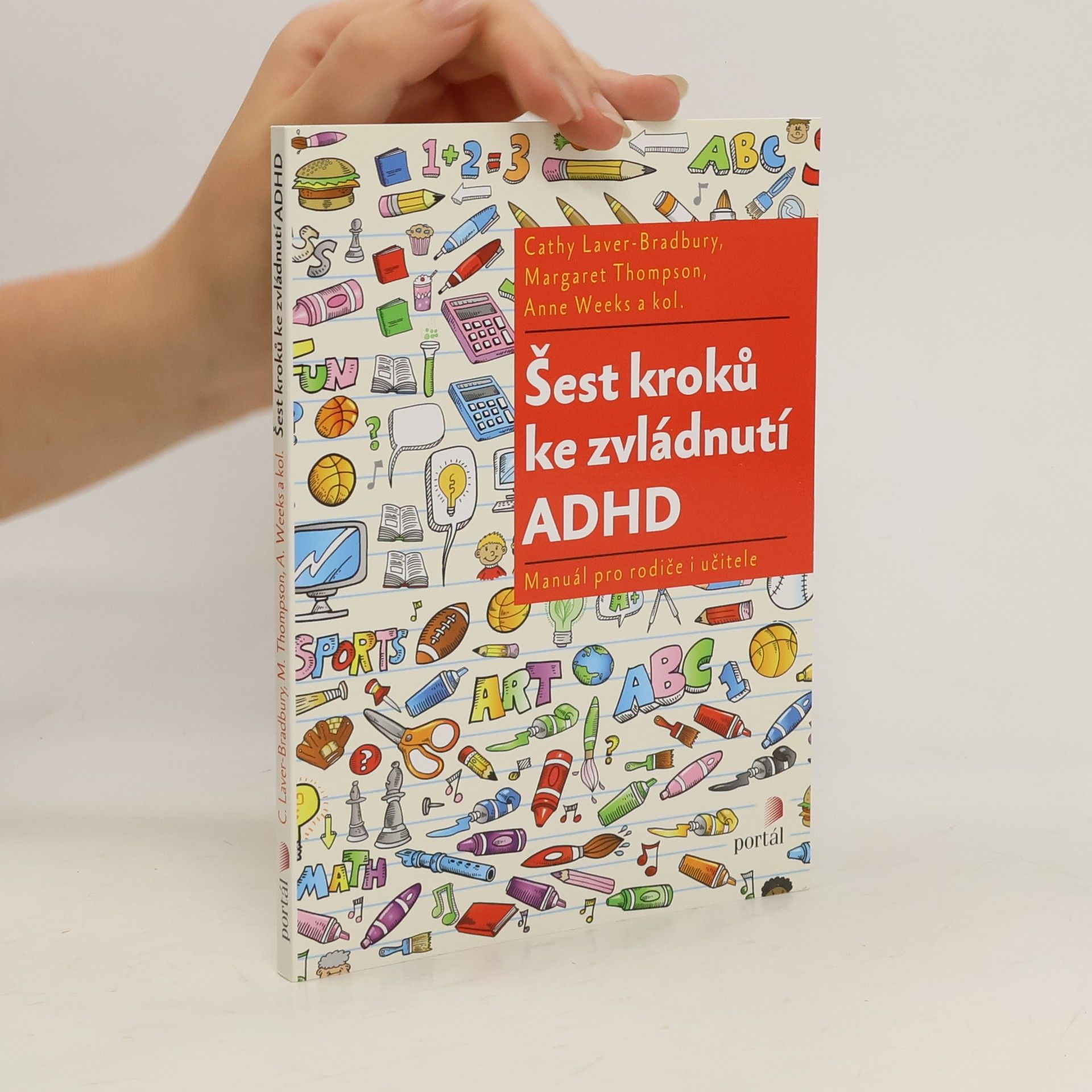 Cathy Laver-Bradbury Šest kroků ke zvládnutí ADHD. Manuál pro rodiče i učitele