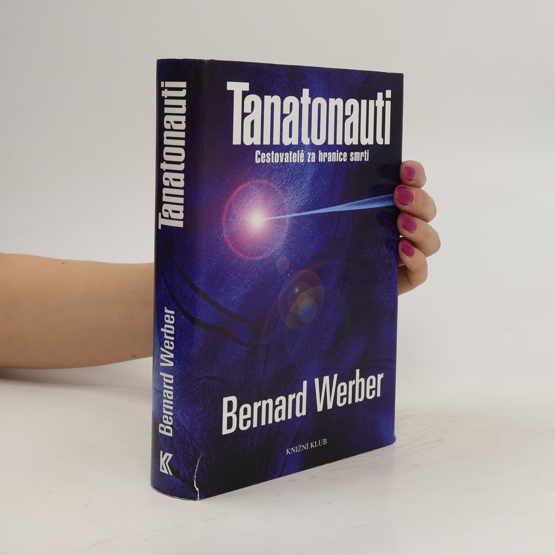 Bernard Werber Tanatonauti. Cestovatelé za hranice smrti