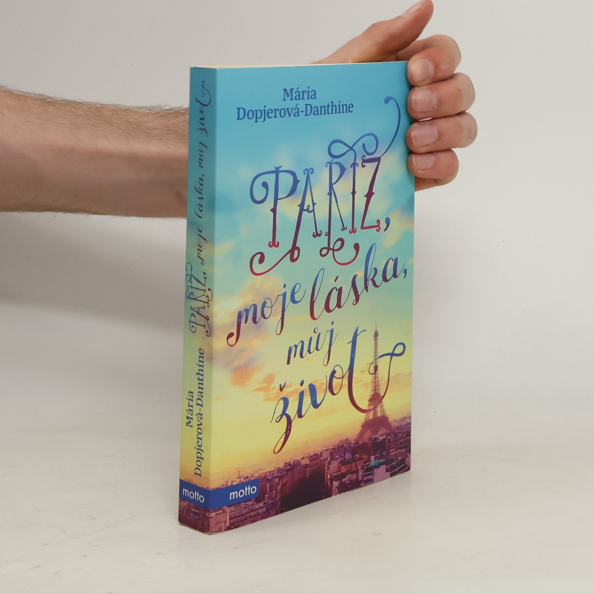 Mária Dopjerová Danthine Paříž, moje láska, můj život