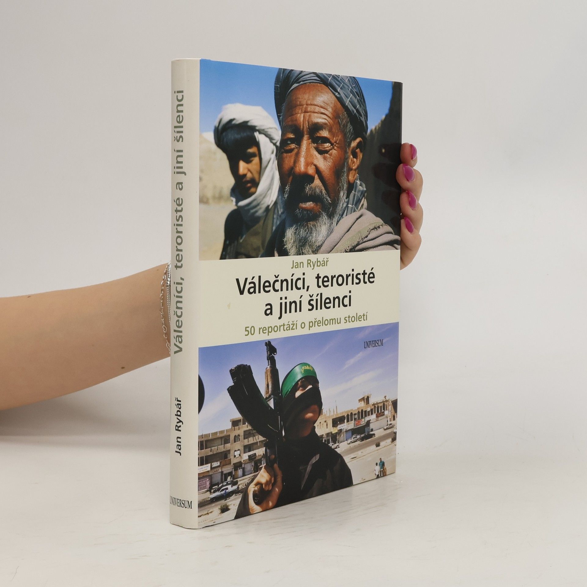 Ján Rybár Válečníci, teroristé a jiní šílenci : 50 reportáží o přelomu století