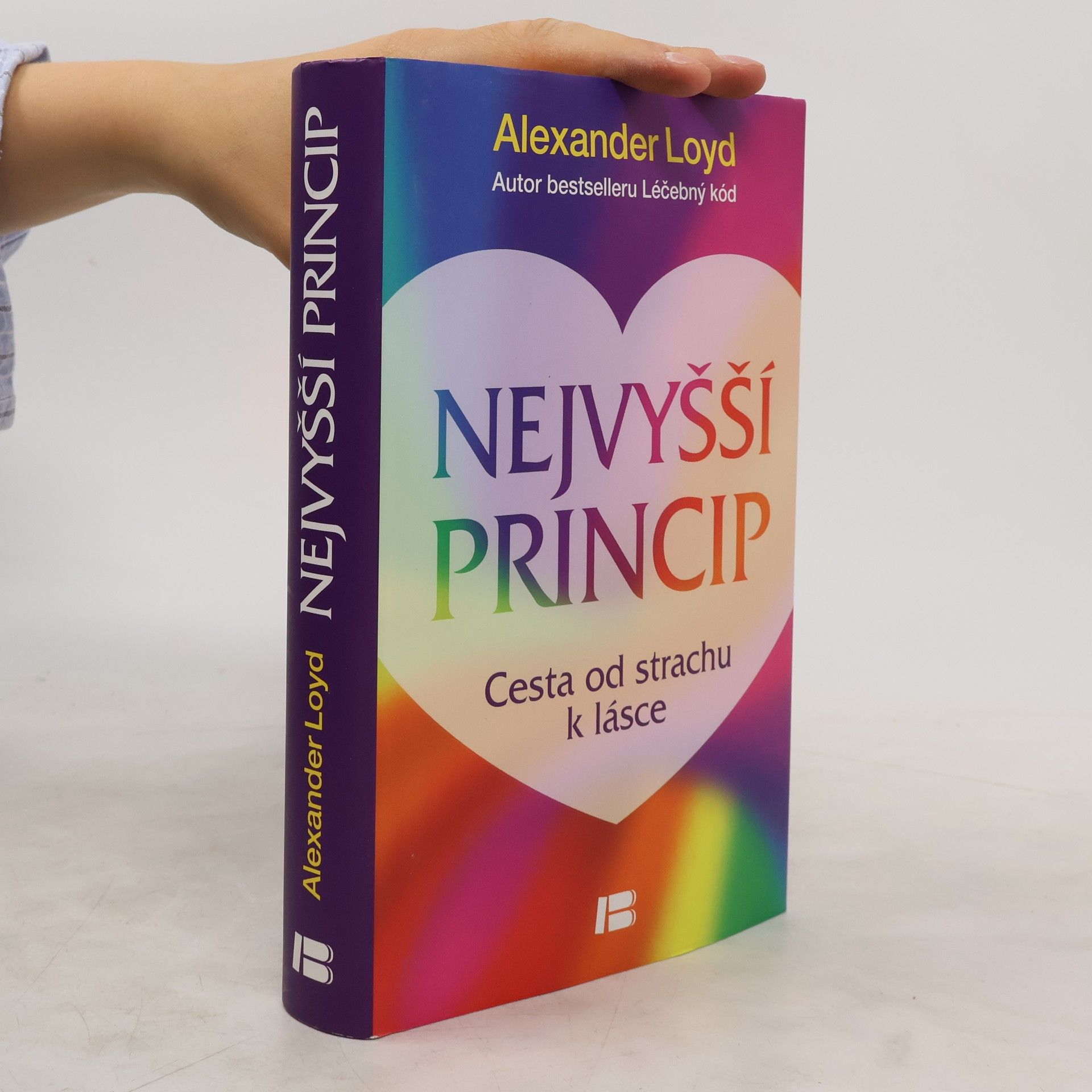 Alexander Loyd Nejvyšší princip. Cesta od strachu k lásce