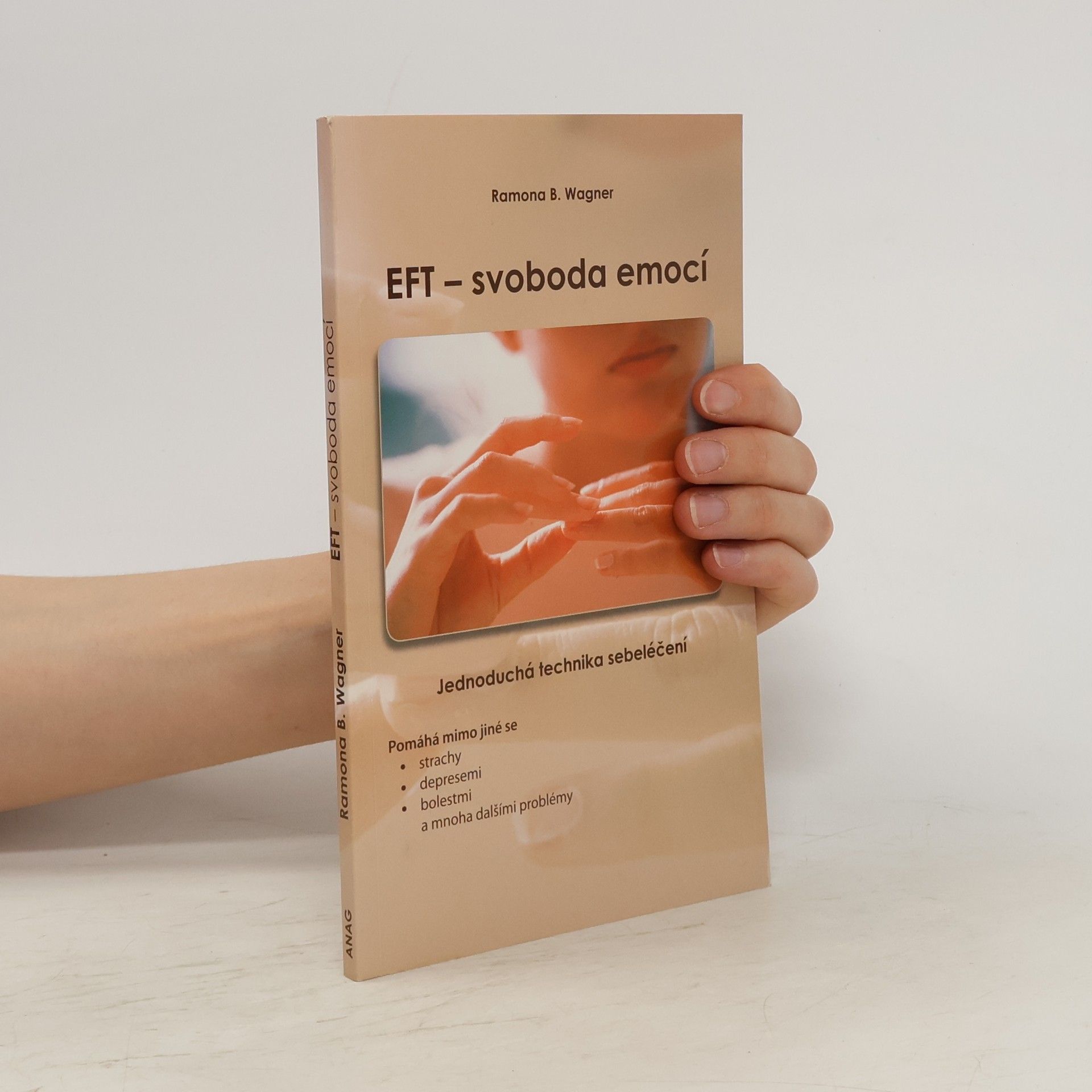 Ramona B. Wagner EFT - svoboda emocí. Jednoduchá technika sebeléčení