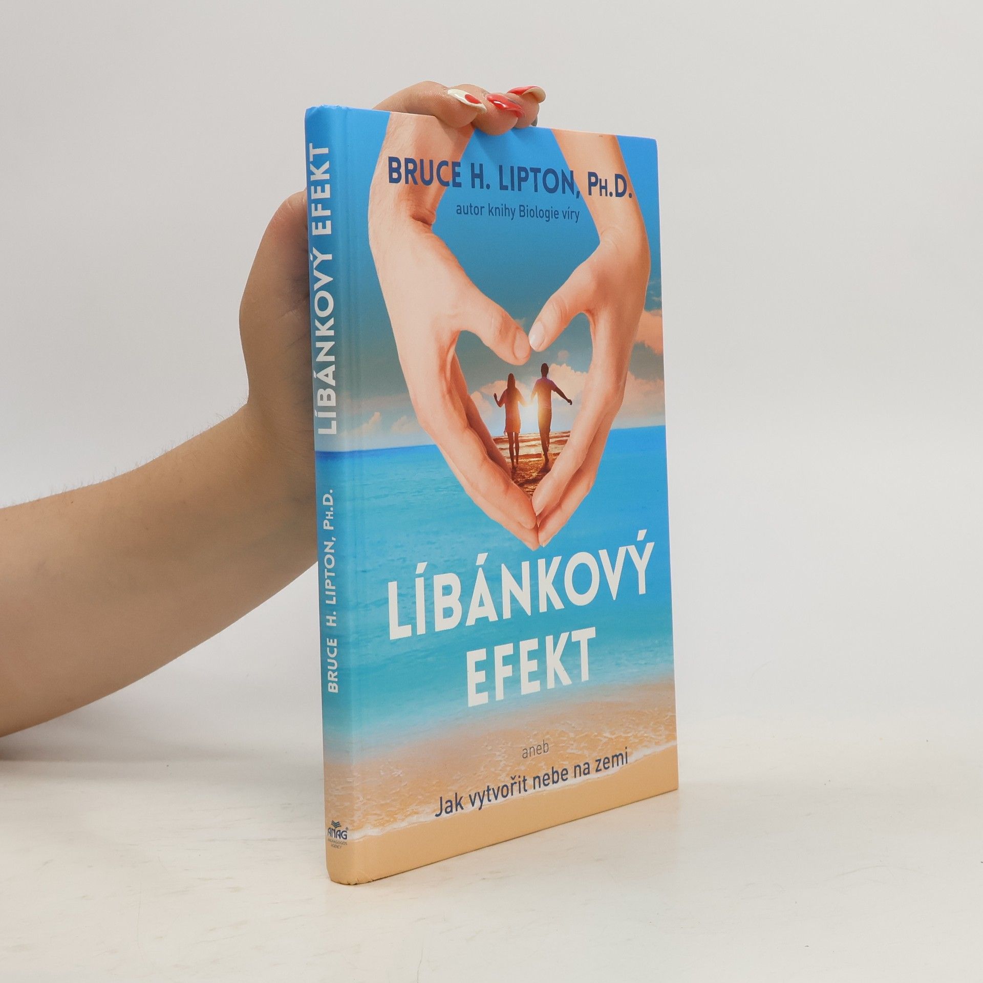 Bruce Lipton Líbánkový efekt, aneb, Jak vytvořit nebe na zemi
