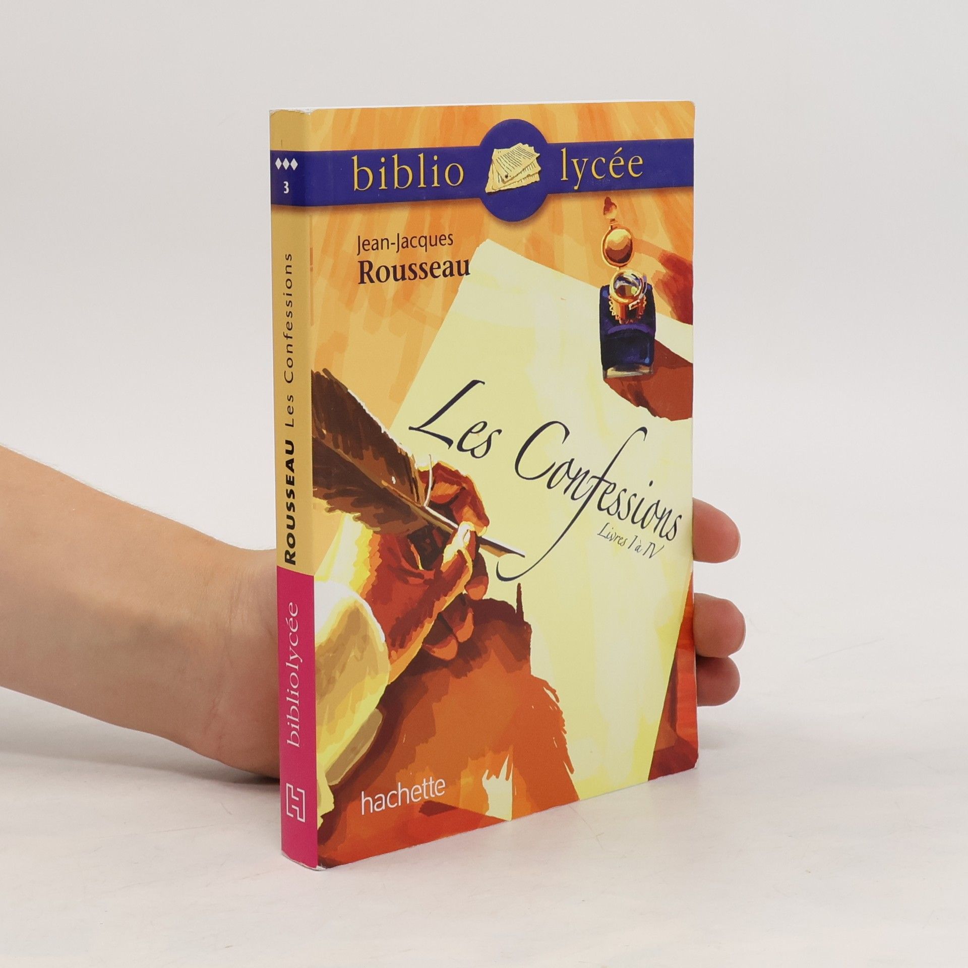 Jean-Jacques Rousseau Les Confessions. Livres I à IV