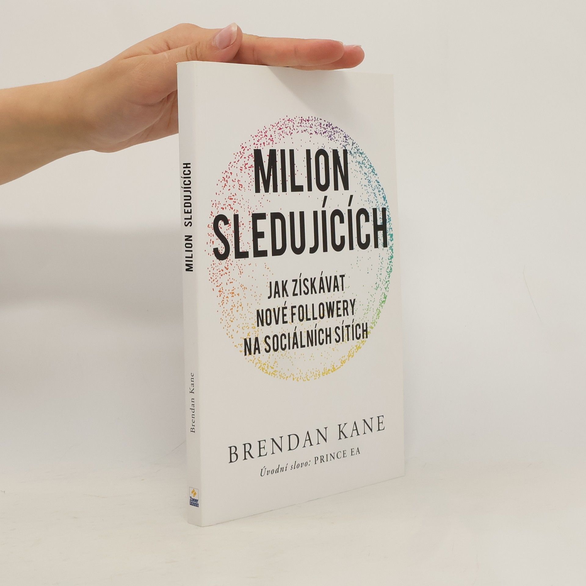 Brendan Michael Kane Milion sledujících : jak získávat nové followery na sociálních sítích