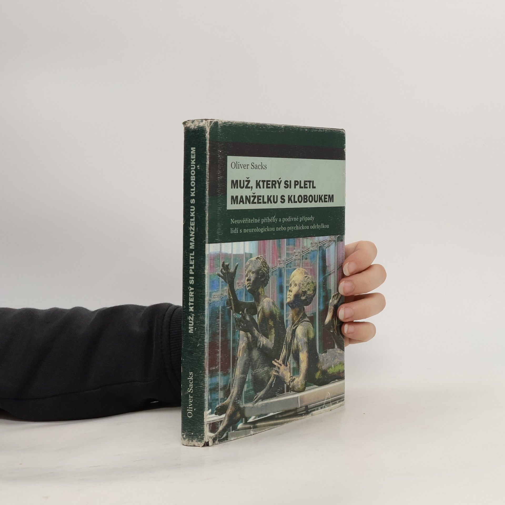 Oliver Sacks Muž, který si pletl manželku s kloboukem