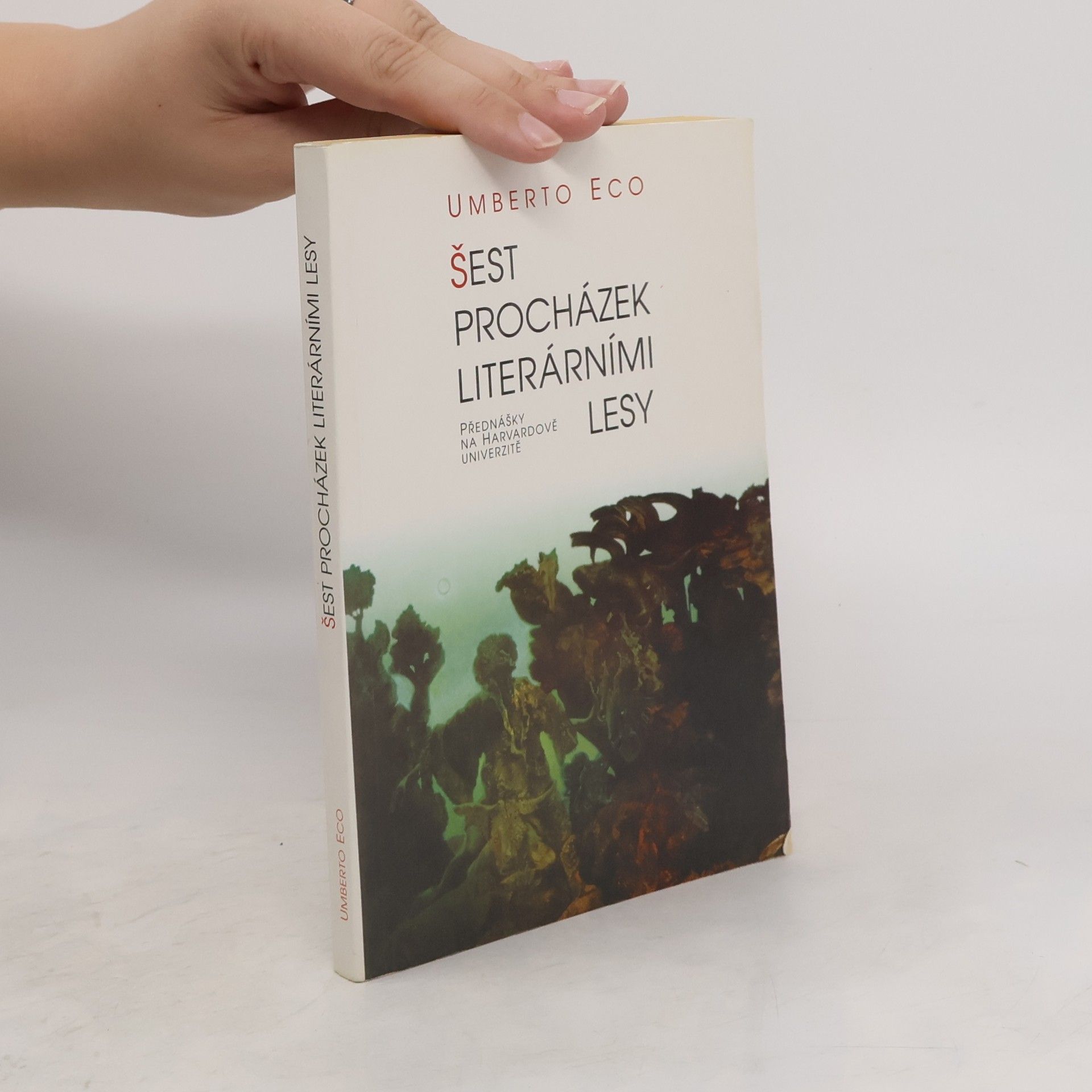 Umberto Eco Šest procházek literárními lesy. Přednášky na Harvardově univerzitě