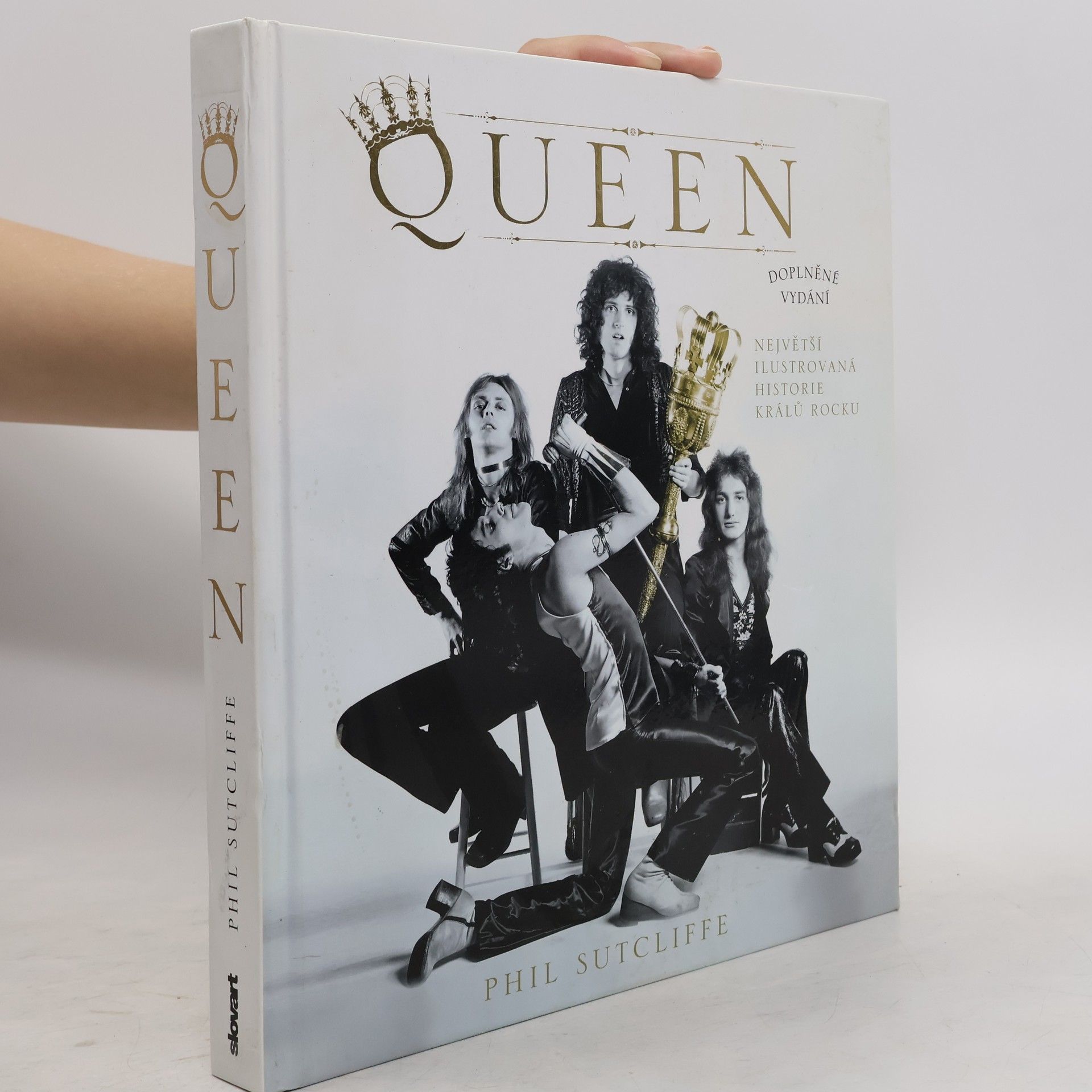 Phil Sutcliffe Queen : největší ilustrovaná historie korunních králů rocku