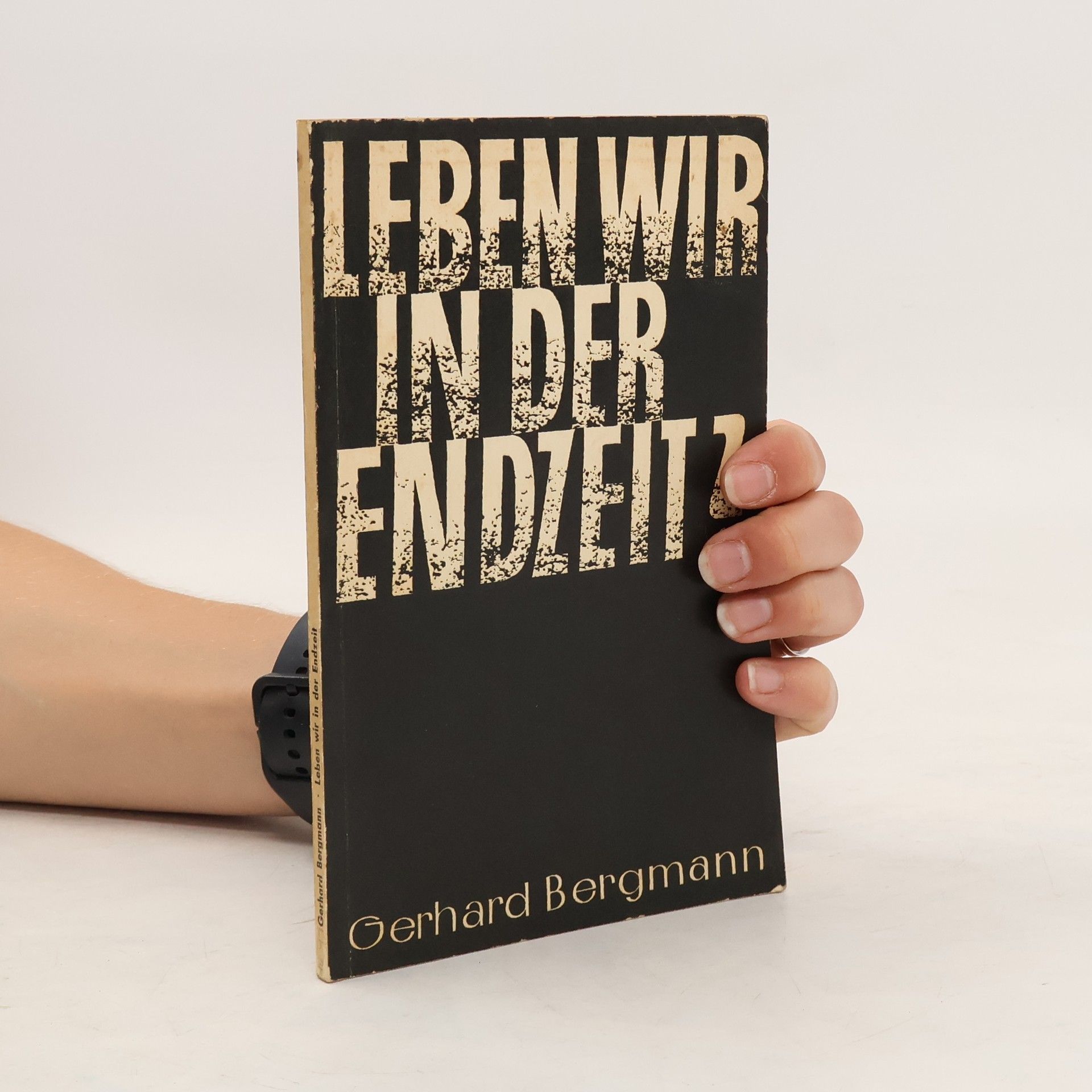 Gerhard Bergmann Leben wir in der Endzeit?