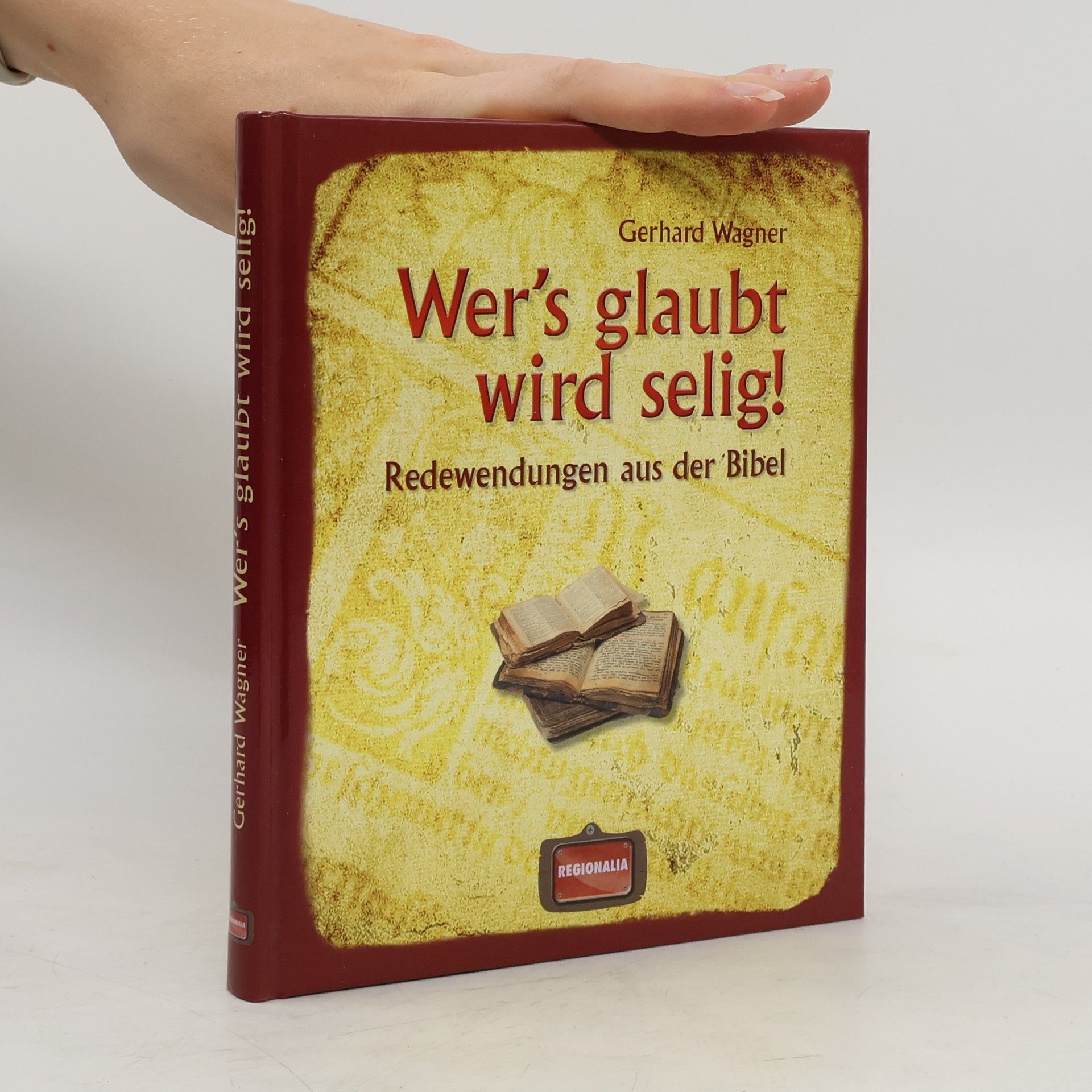 Gerhard Wagner Wer's glaubt wird selig!