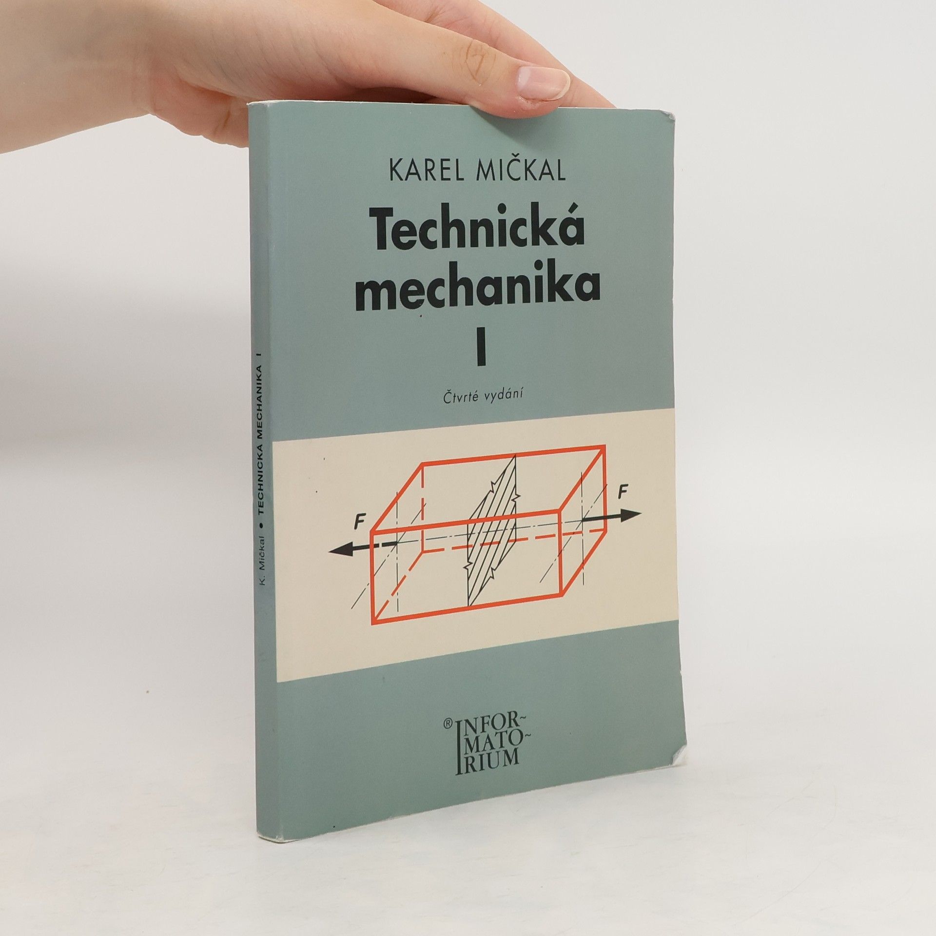 Karel Mičkal Technická mechanika pro střední odborná učiliště a střední odborné školy (1. díl)
