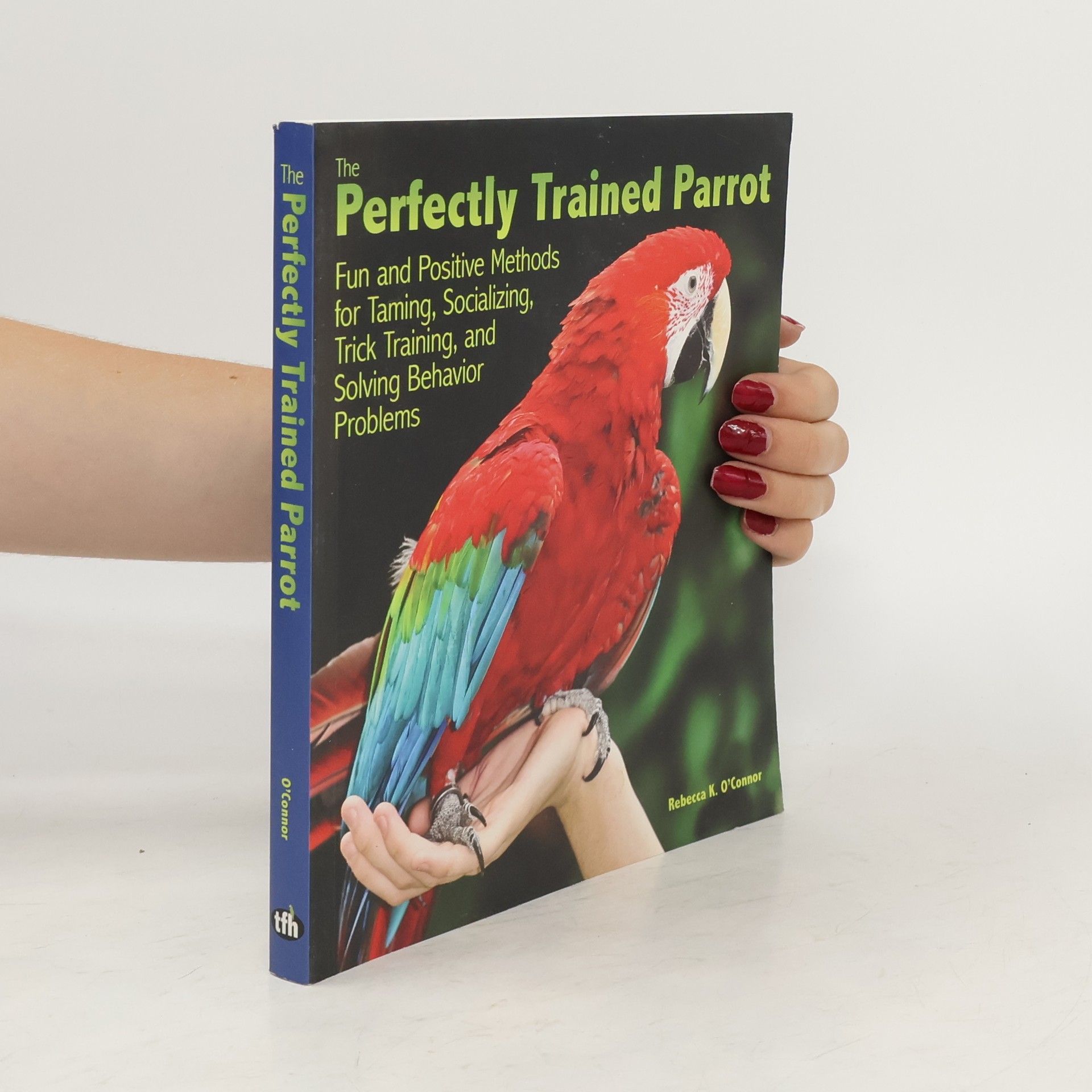 Rebecca O'Connor The Perfectly Trained Parrot