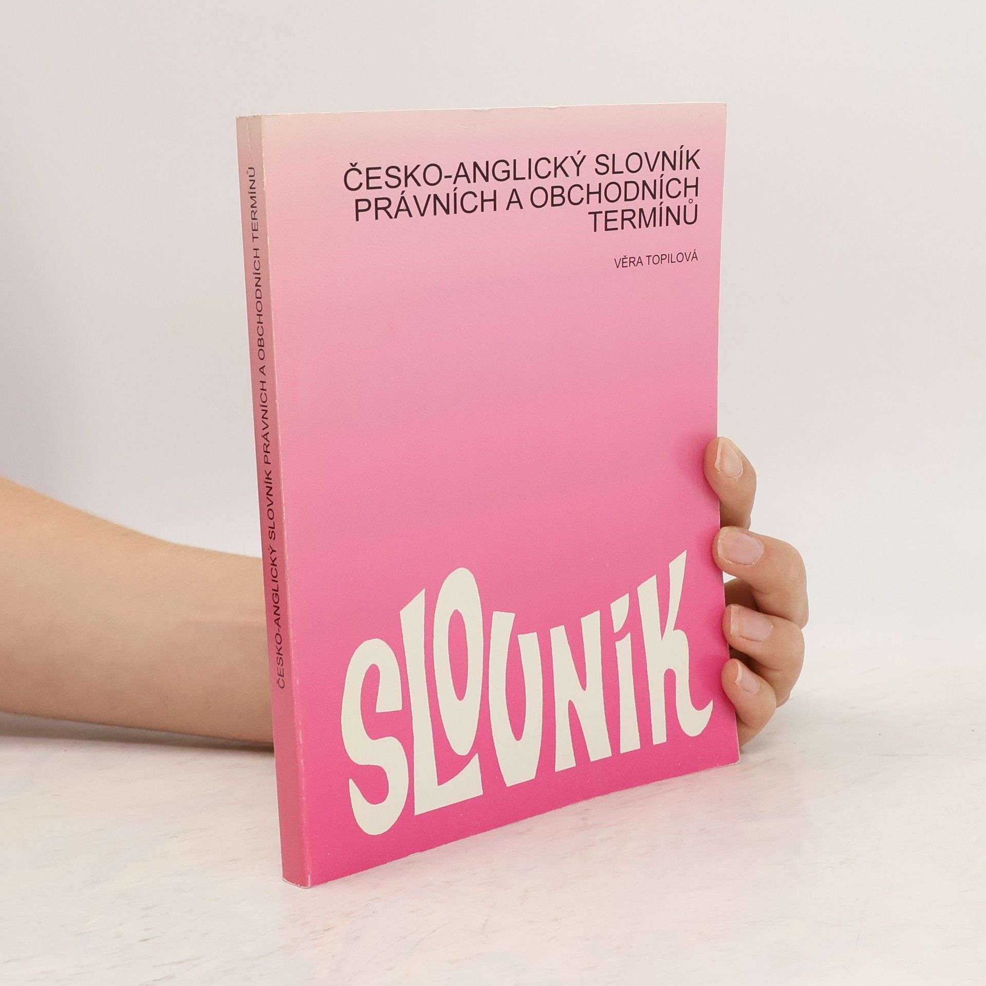 Věra Topilová Česko-anglický slovník právních a obchodních termínů